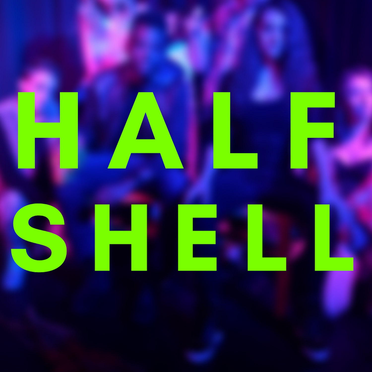 HALF SHELL