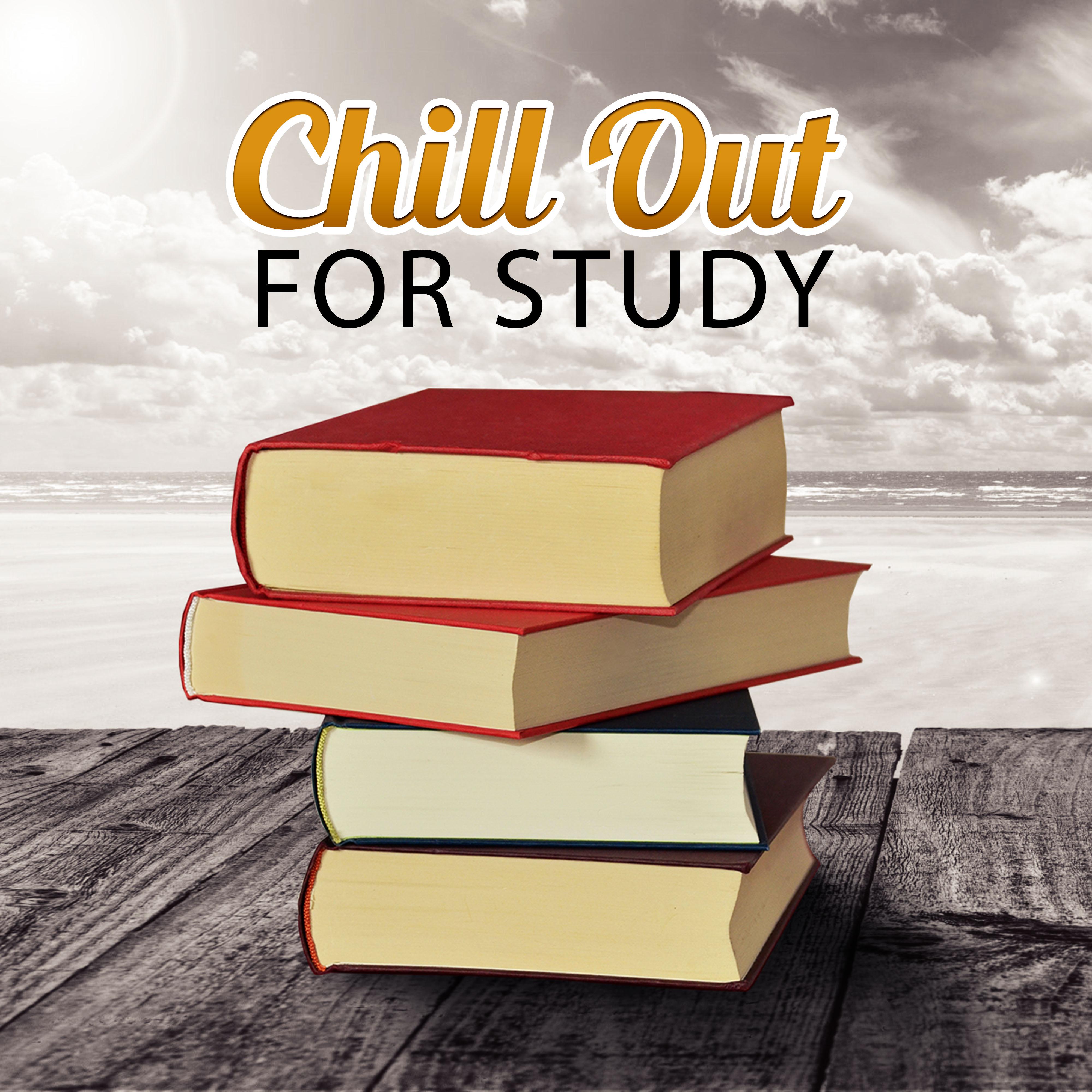 Chill Out for Study – Study Music, Chill Out Sounds for Concentration, Background Music for Reading