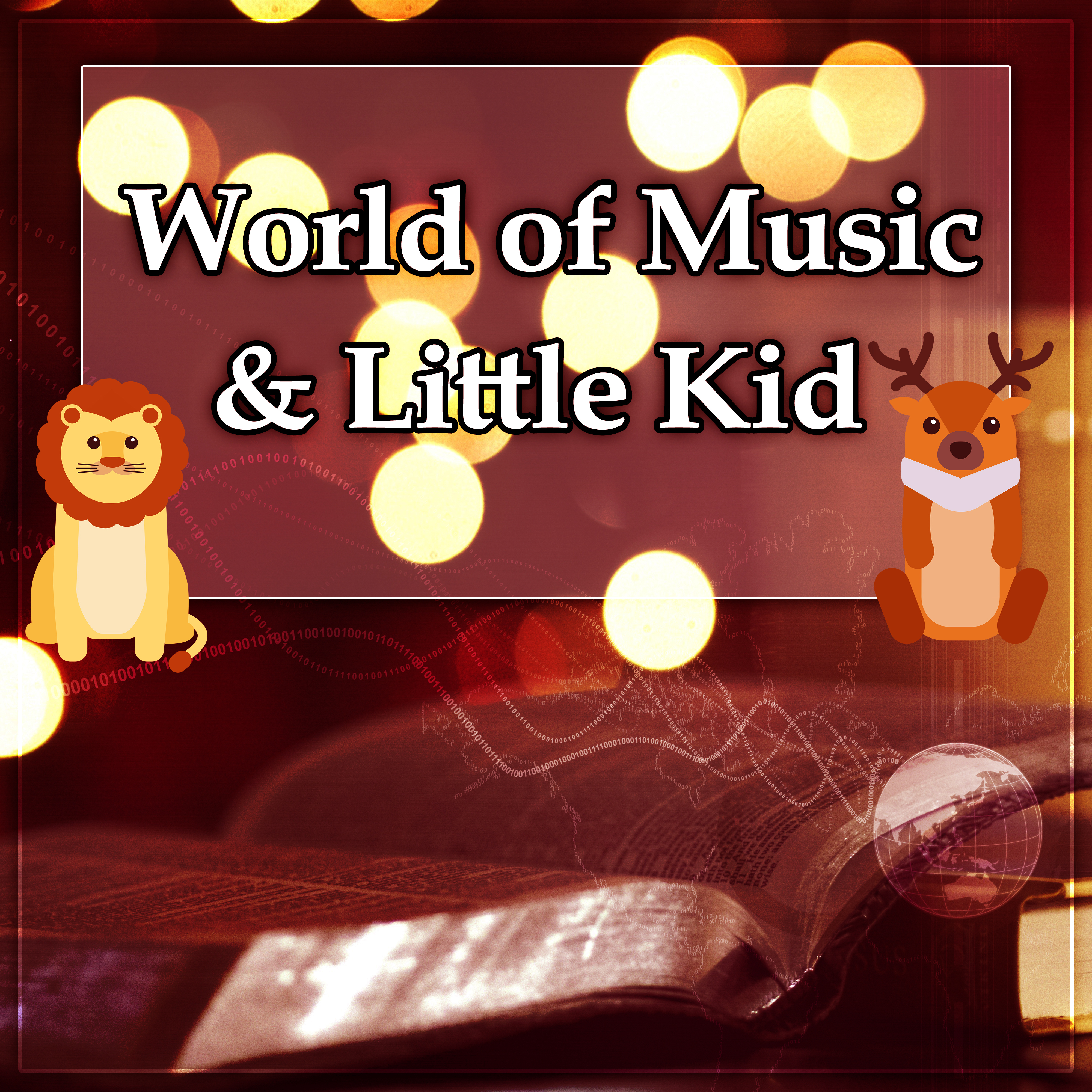 World of Music & Little Kid – Classical Music for Children, Smart, Little Child, Music for Relaxation, Music for Your Baby