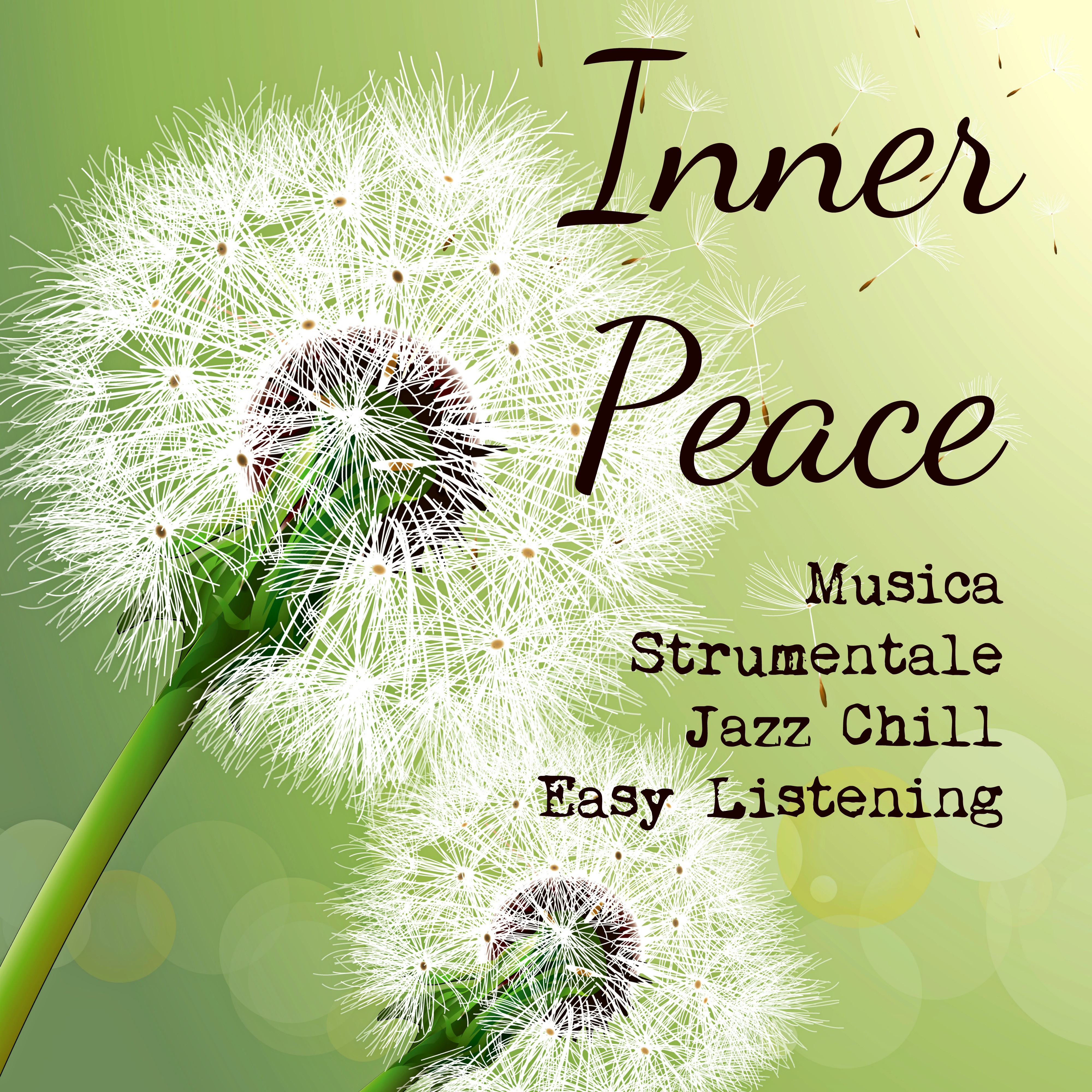 Inner Peace - Musica Strumentale Jazz Chillout Easy Listening per Rilassamento Profondo Pace Interiore Meditazione e Chakra