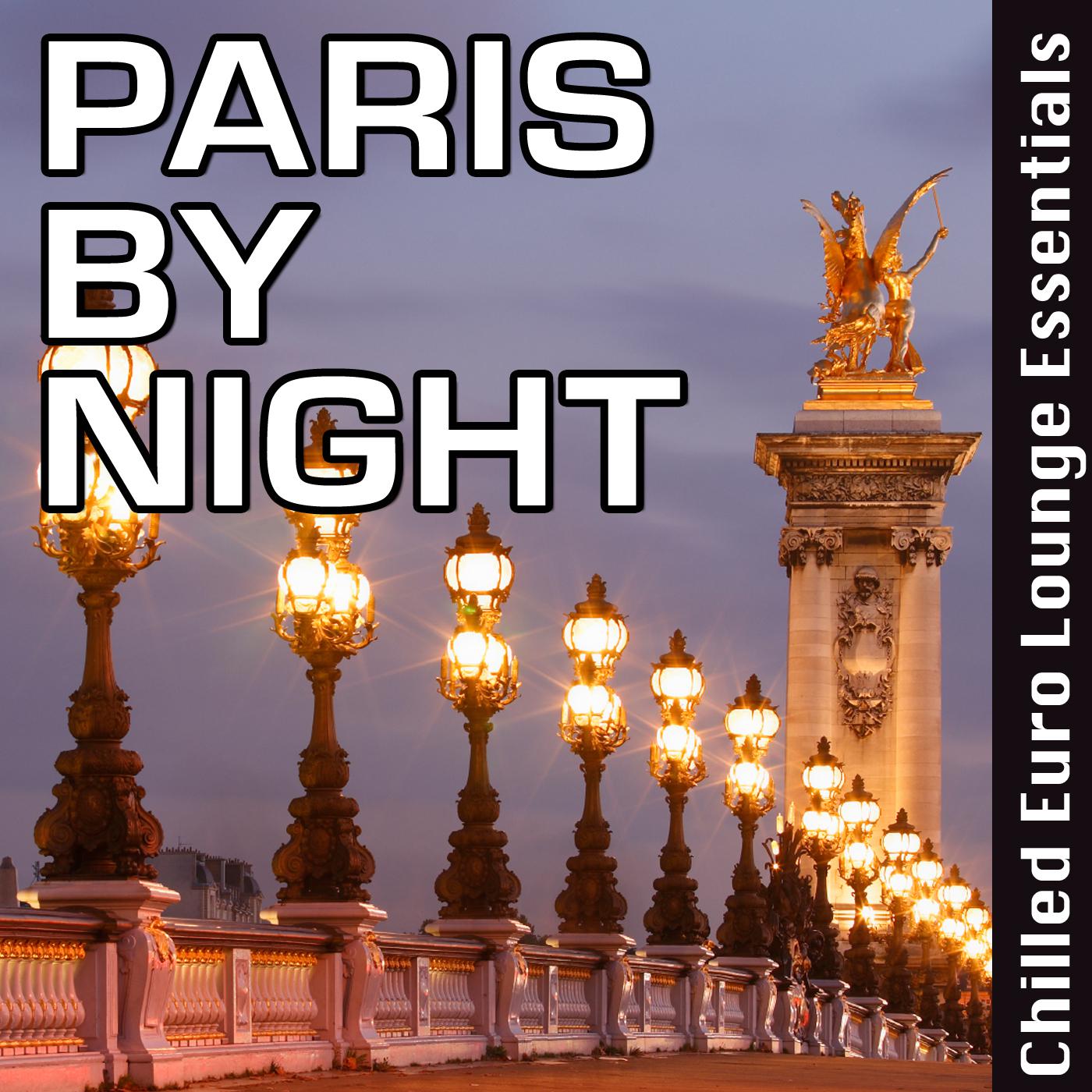 Paris by Night: Chilled Euro Lounge Essentials