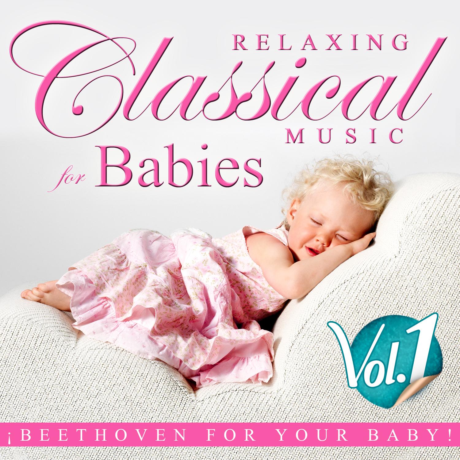 Para Dormir a Mi Bebé. Música Clásica Relajante para Bebés