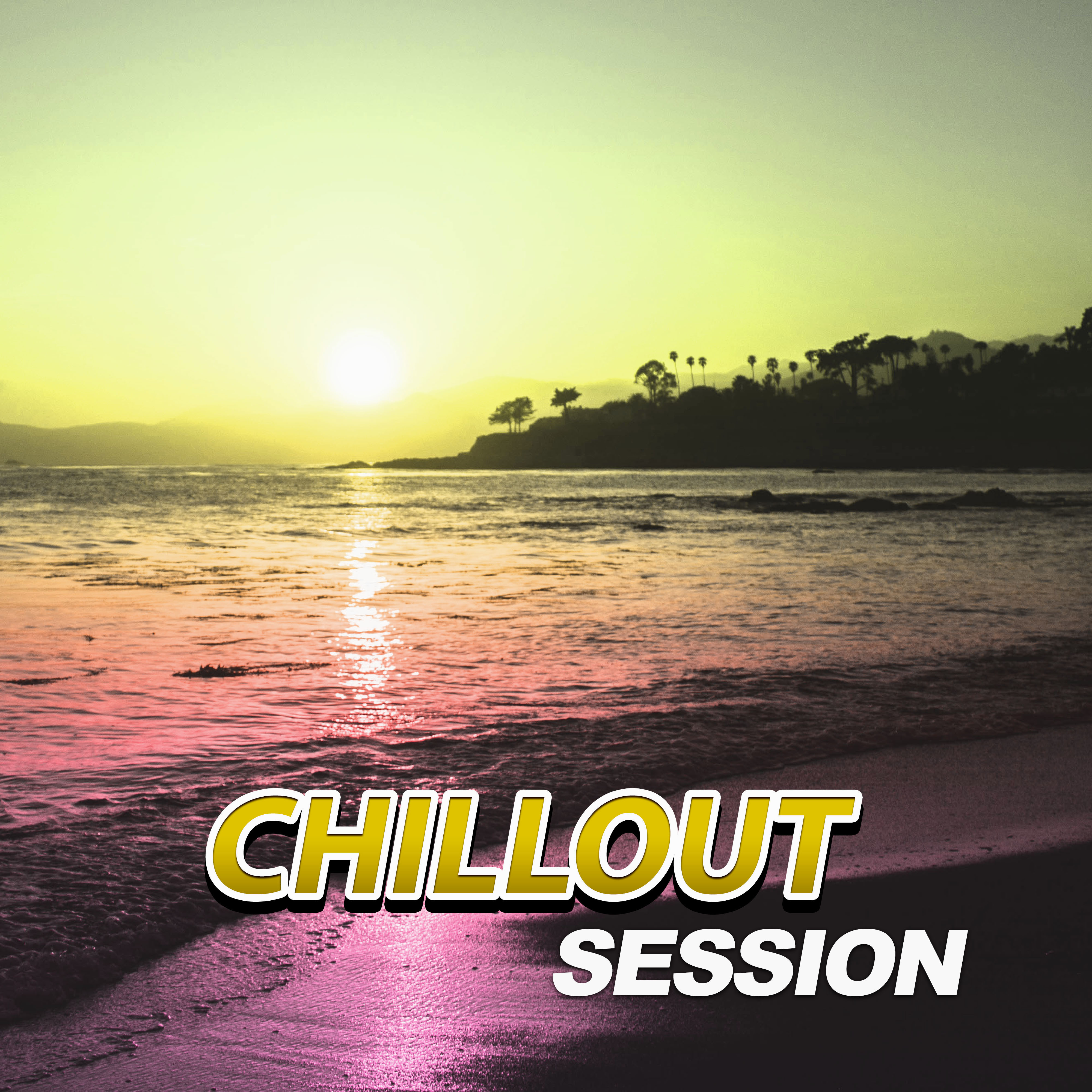 Chillout Session – Collection of Most Beautiful Chill Out Music, Chill Yourself, Relaxation Music