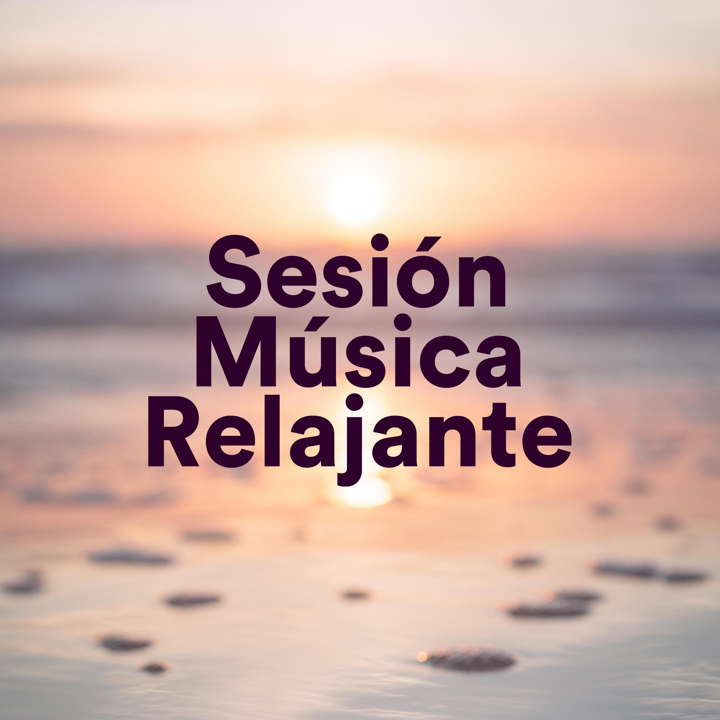 Sesion Musica Relajante - Musica para la Meditacion y la Relajacion