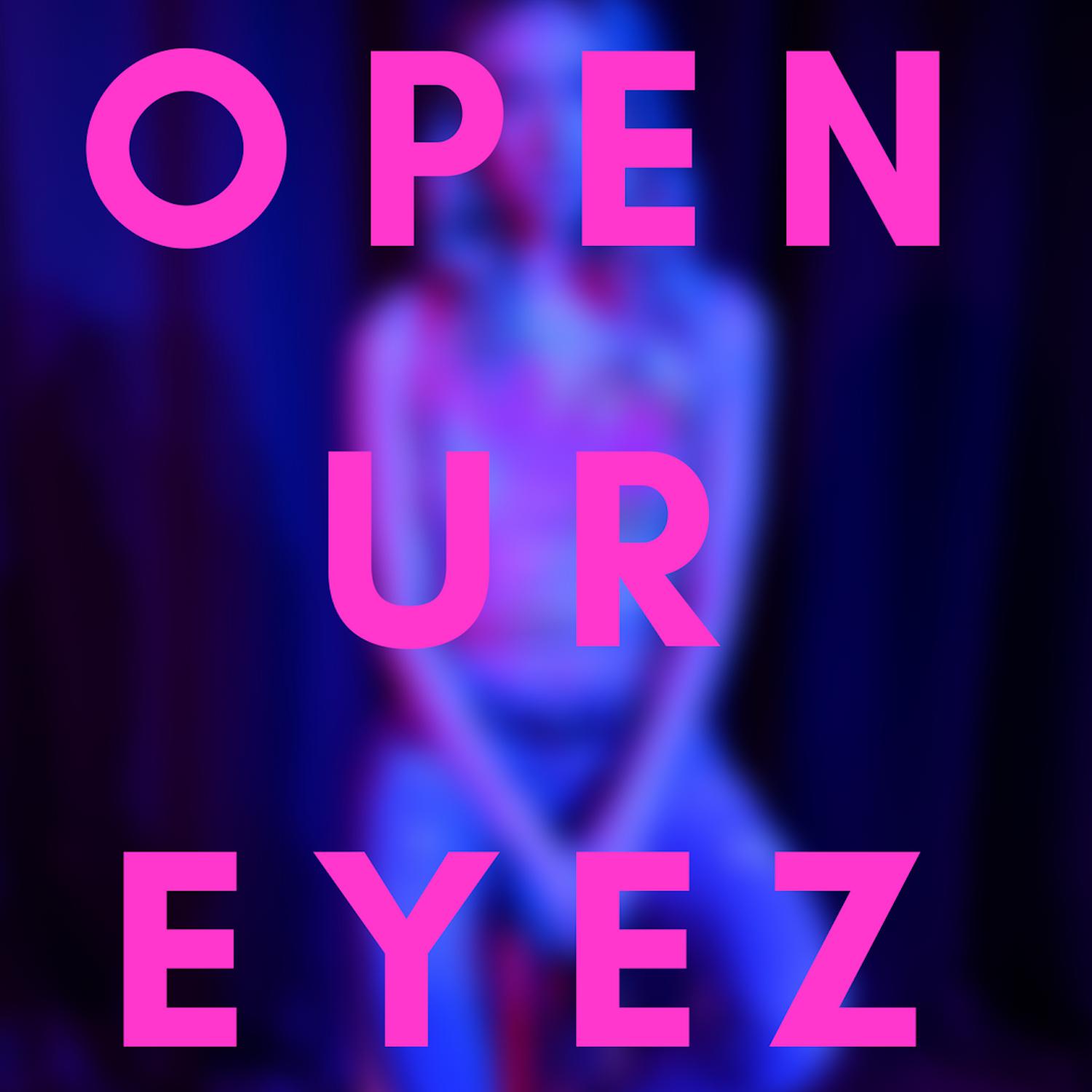 OPEN UR EYEZ