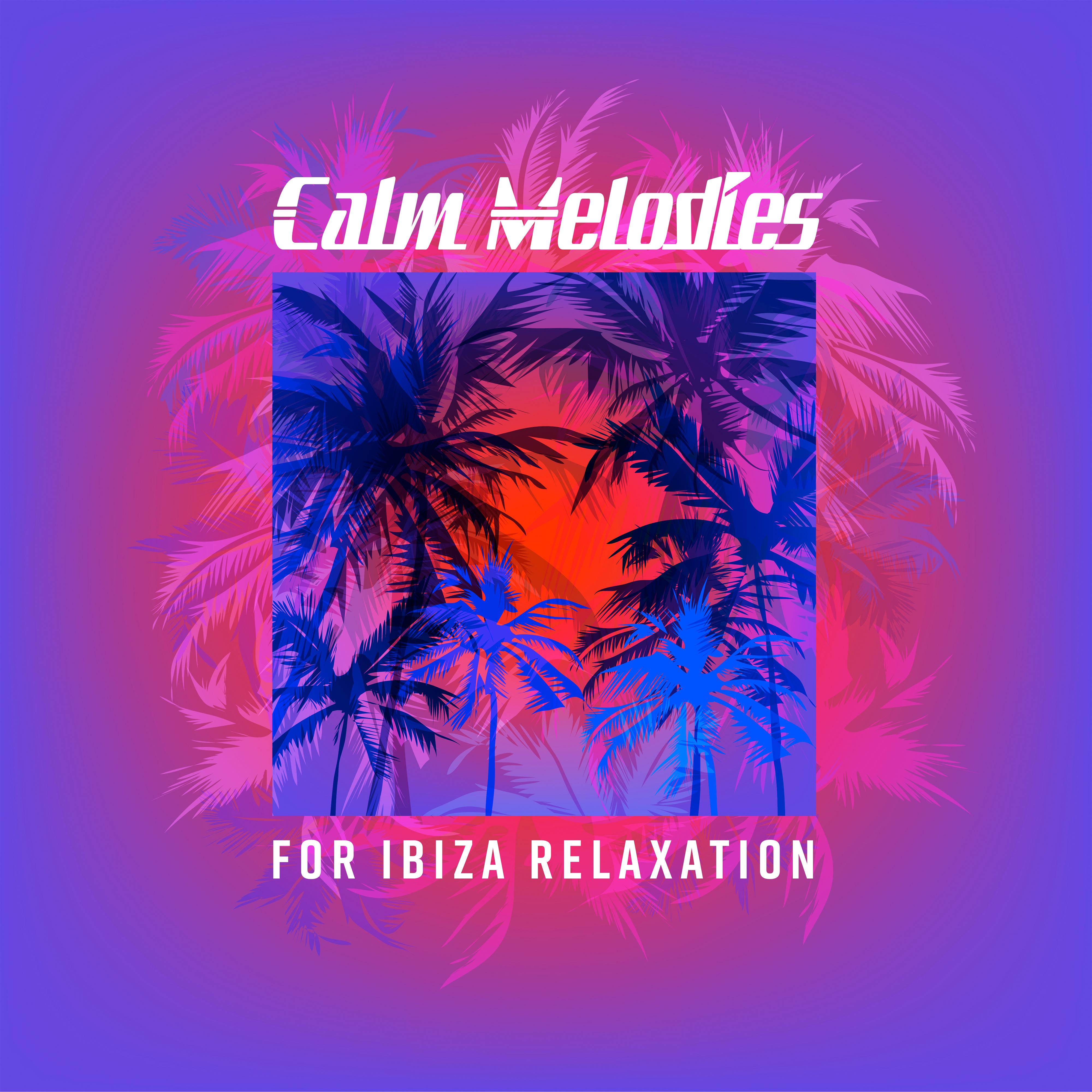 Calm Melodies for Ibiza Relaxation