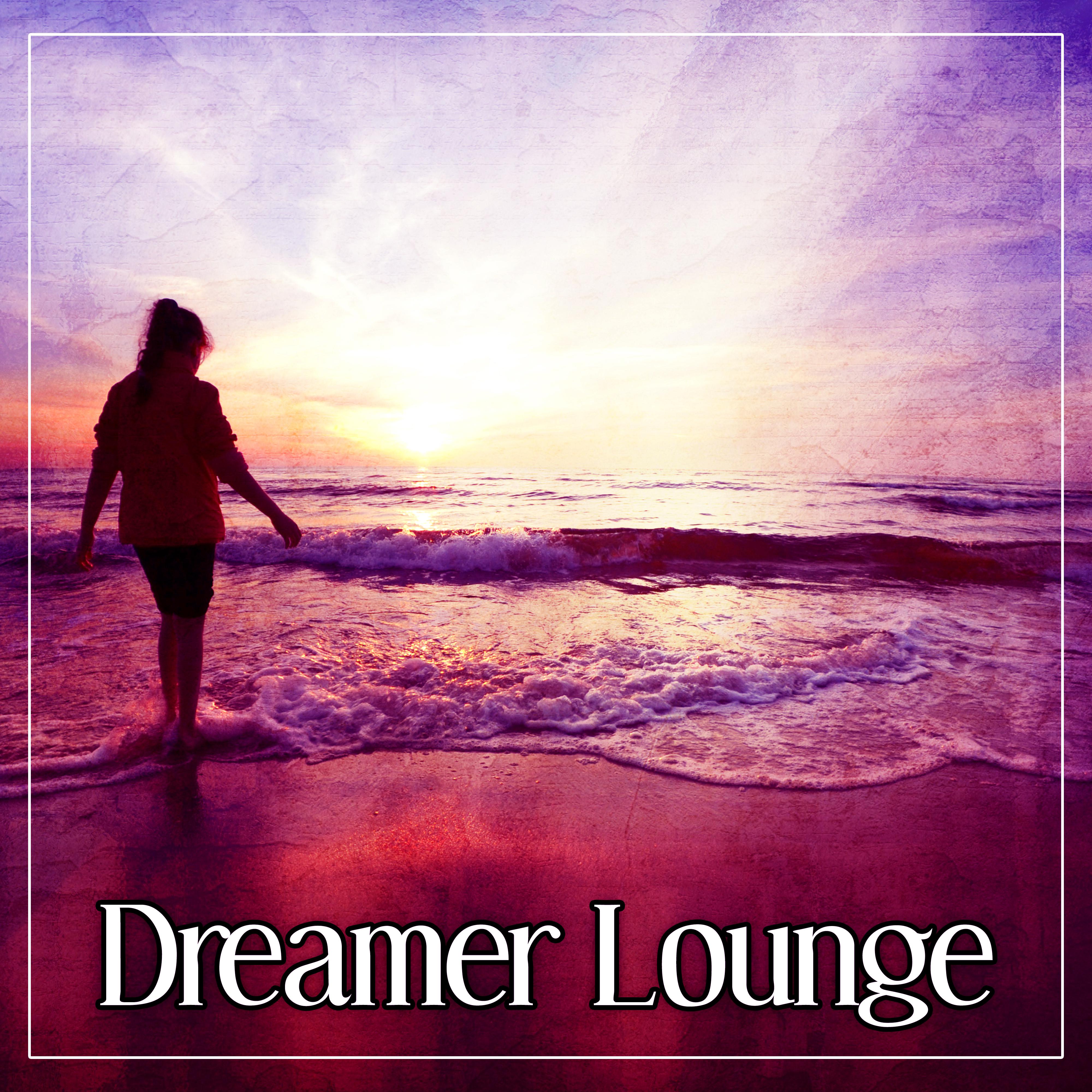 Dreamer Lounge - Sunshine Chillout, Summer Time Chill Out, Feel Positive Energy
