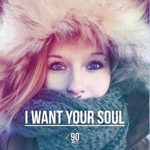 I Want Your Soul