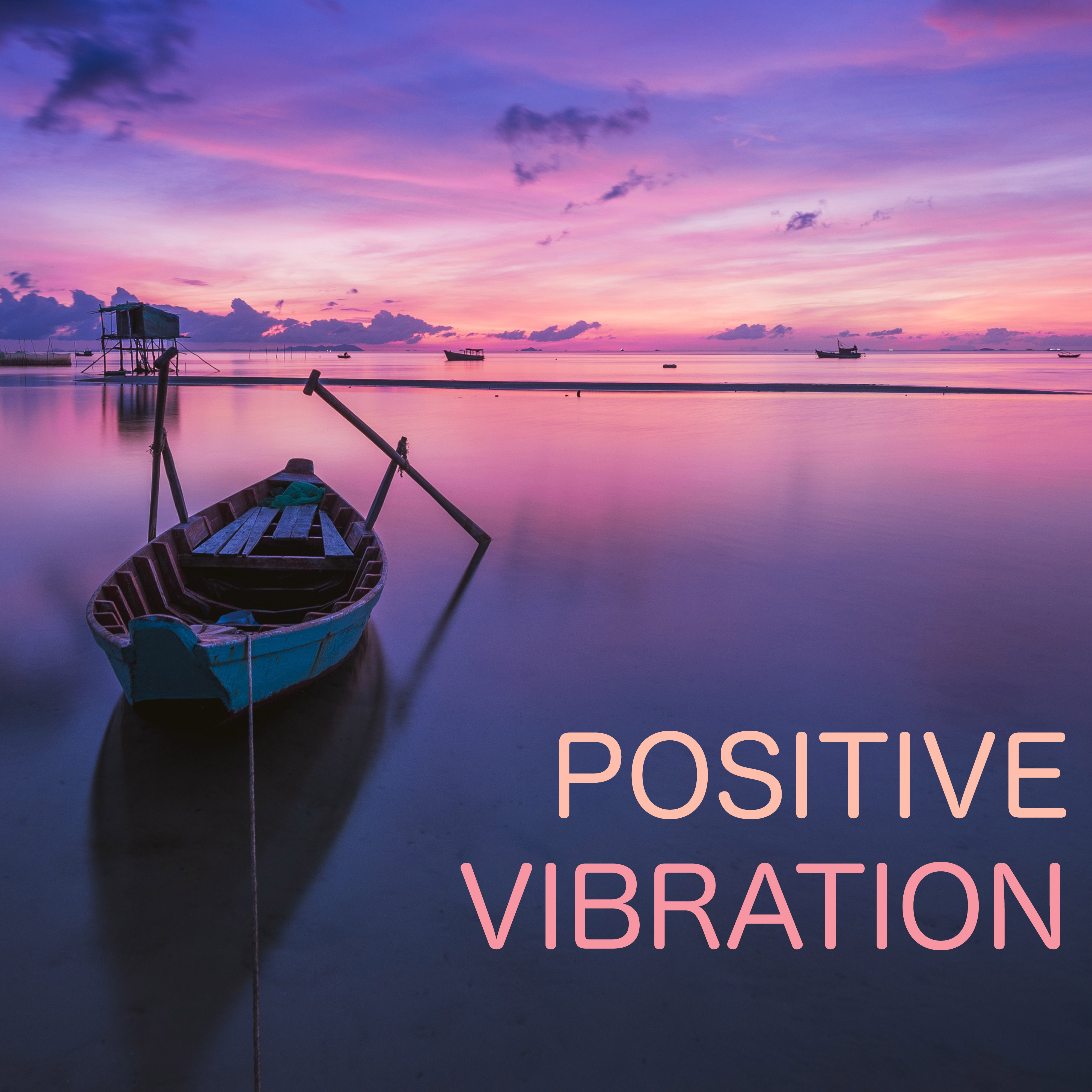 Positive Vibration - Hippie Sounds of Nature Songs for Relaxation and Ganja Yoga