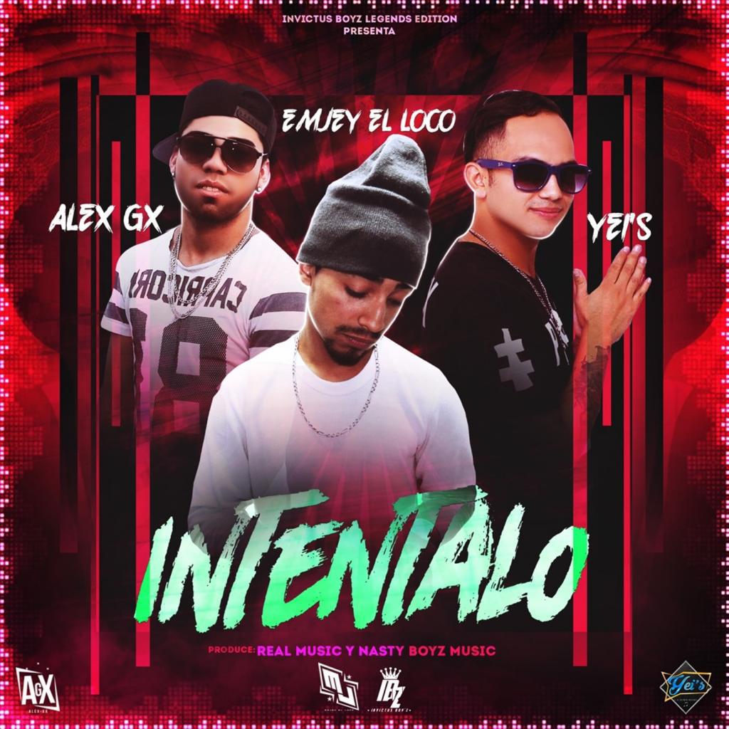 Intentalo (feat. Alex Gx, Yeis & Emjey el Loco)