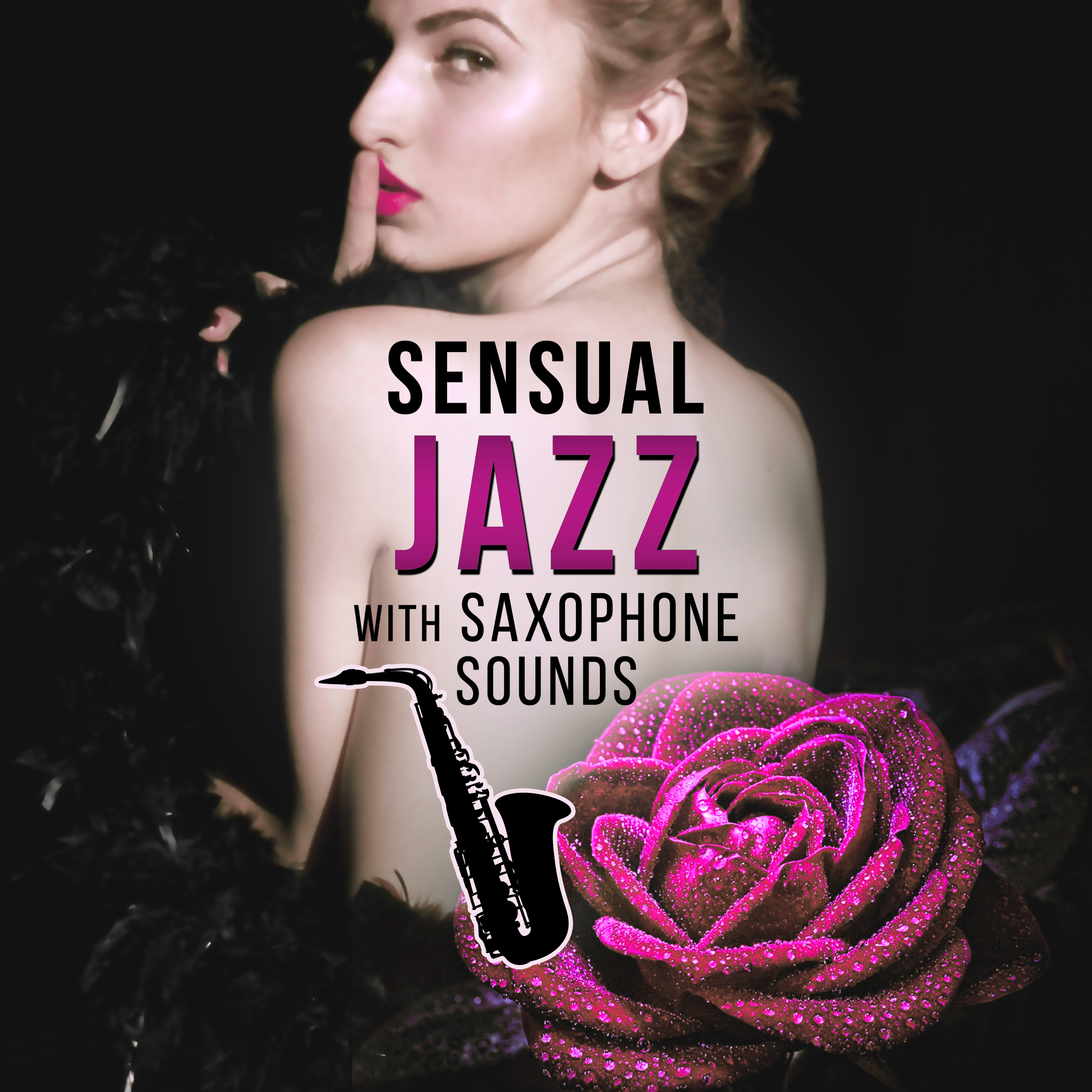 Sensual Jazz with Saxophone Sounds – Romantic Jazz Evening, Candle Light Dinner, Saxophone Jazz