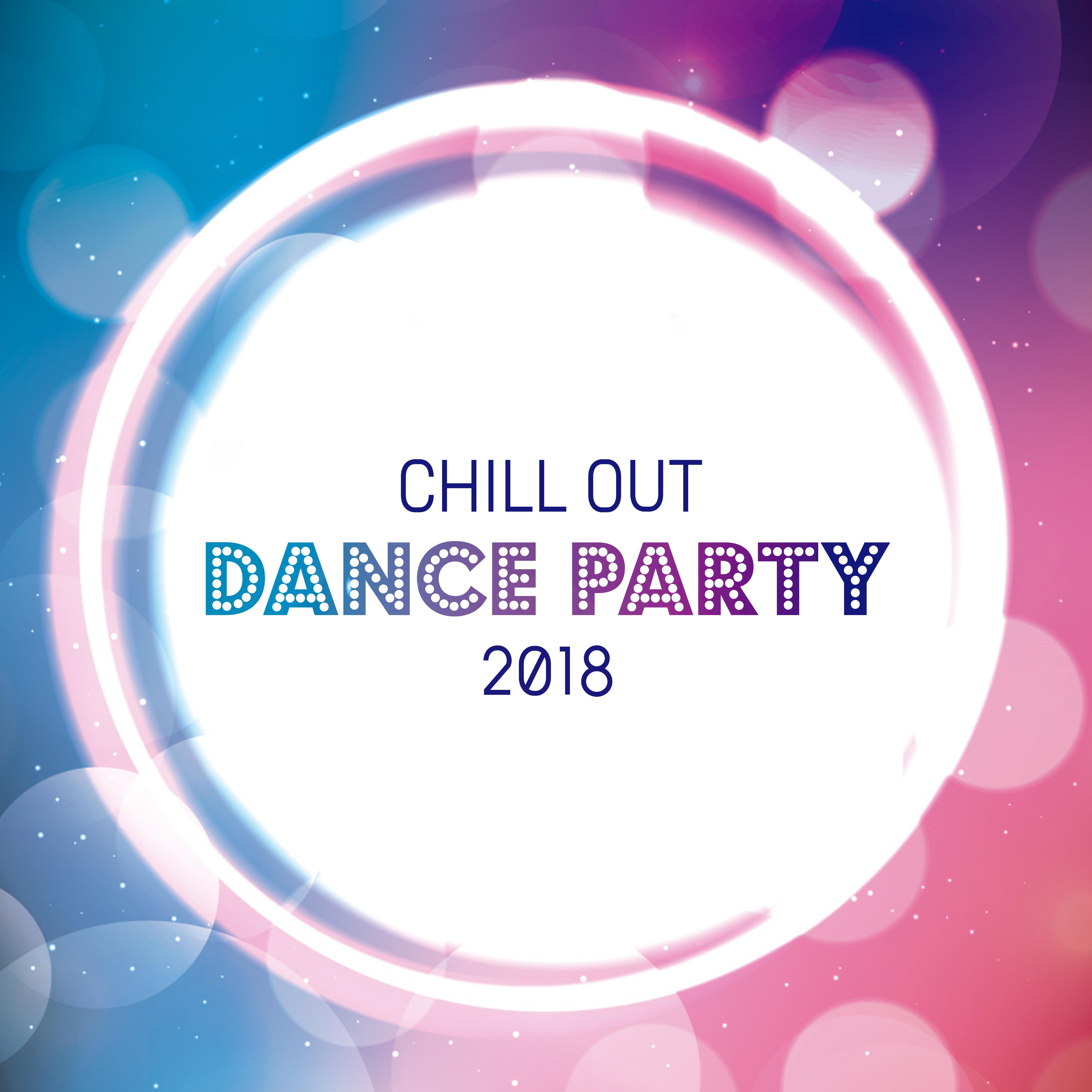 Chill Out Dance Party 2018