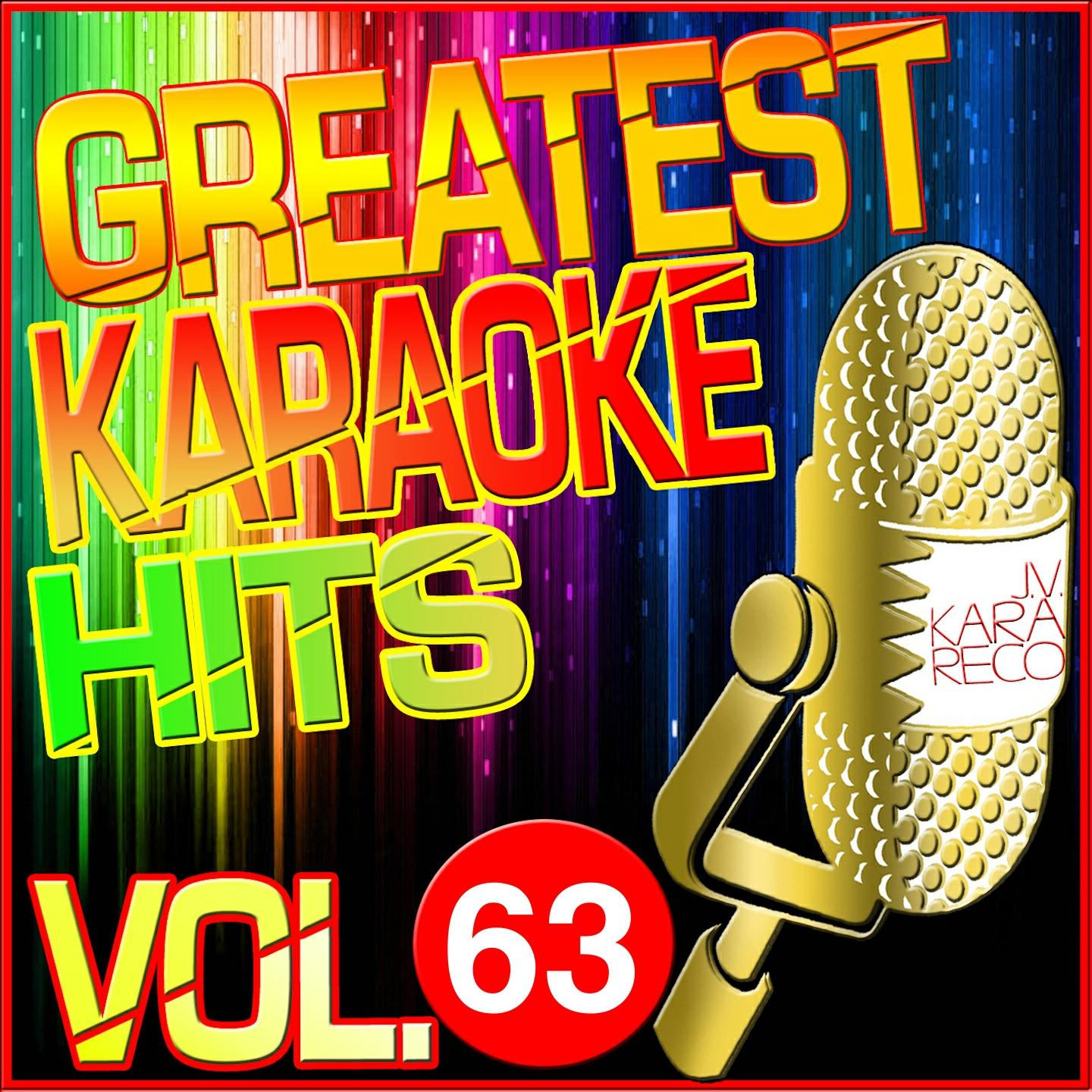 Greatest Karaoke Hits, Vol. 63 (Karaoke Version)