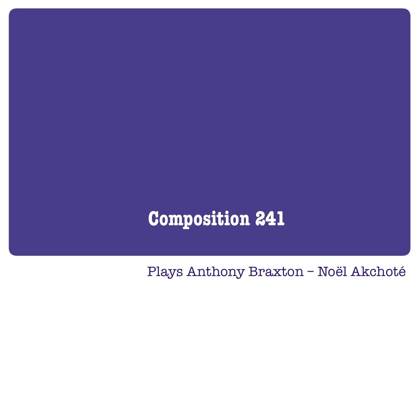 Composition 241 (Plays Anthony Braxton)