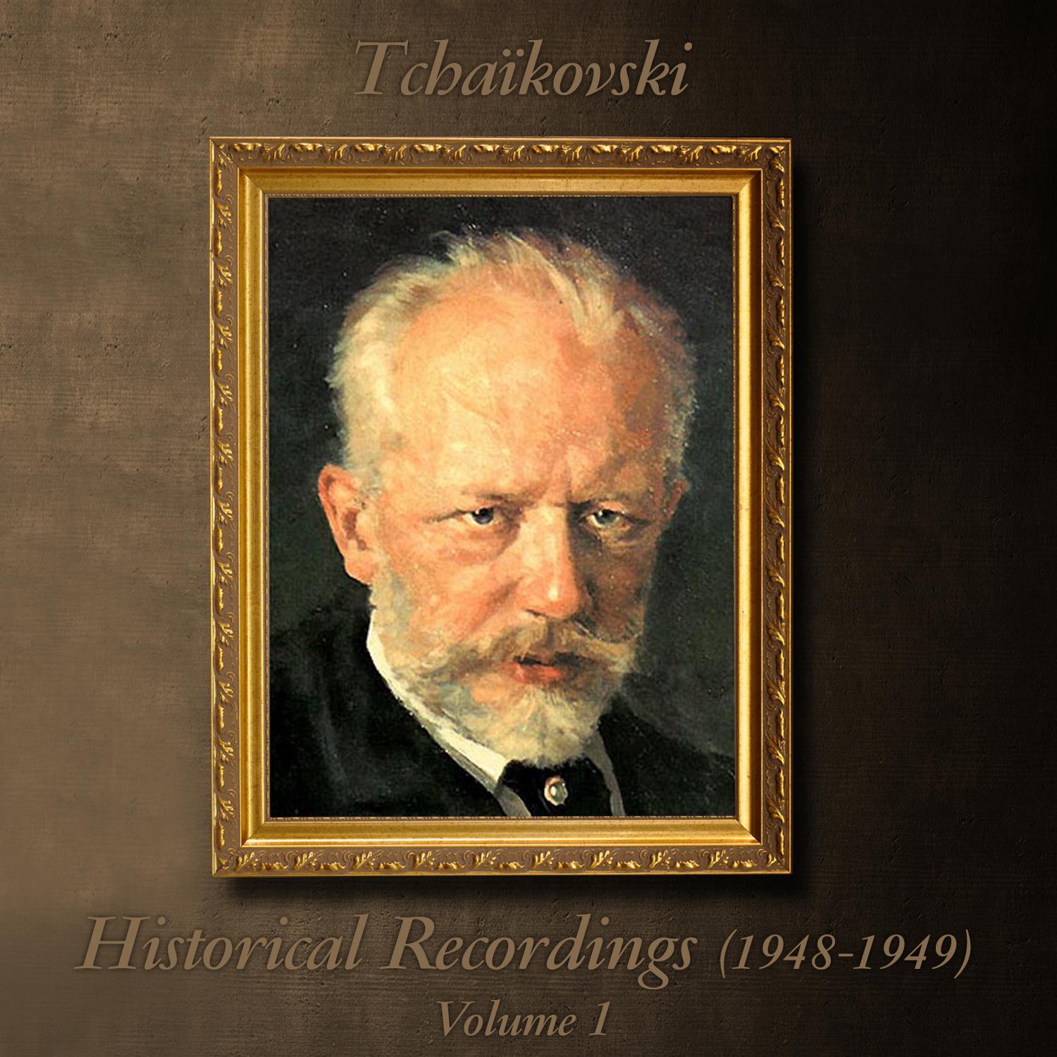 Tchaïkovski : Historical Recordings (1948 - 1949), Volume 1