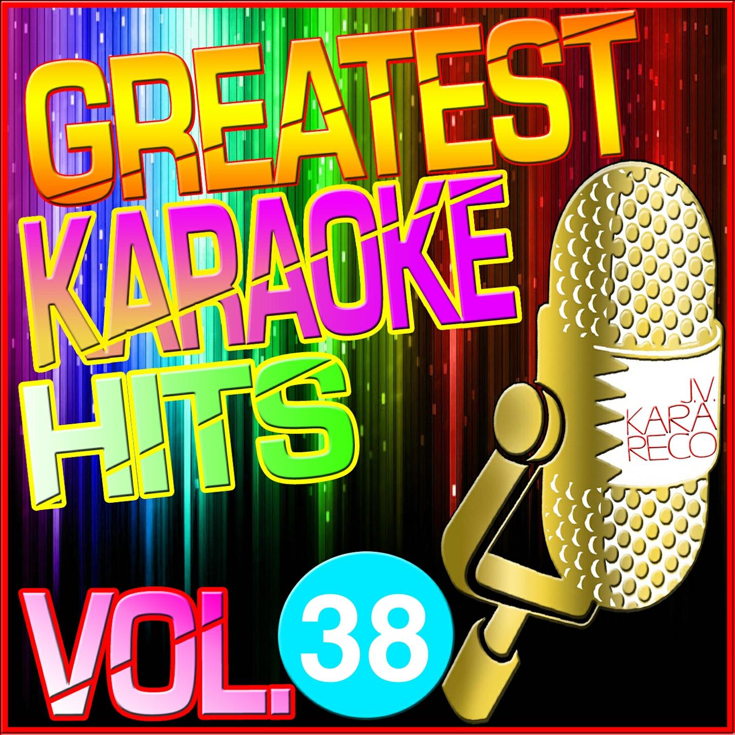 Greatest Karaoke Hits, Vol. 38 (Karaoke Version)