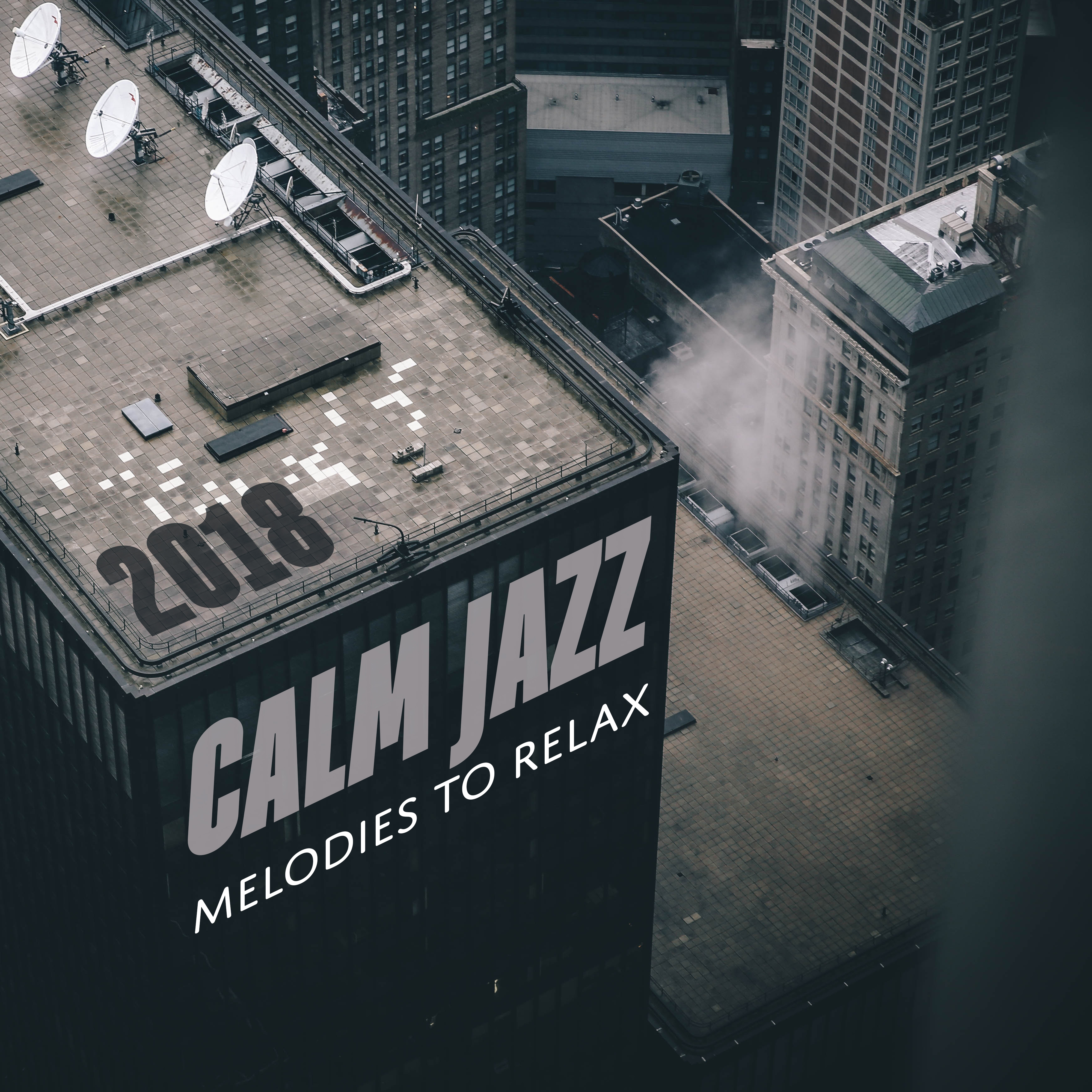 2018 Calm Jazz Melodies to Relax