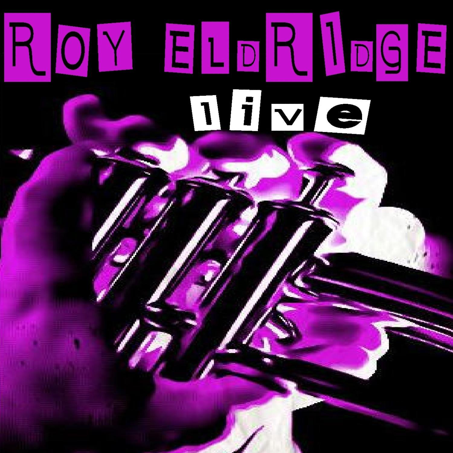 Roy Eldridge - Live