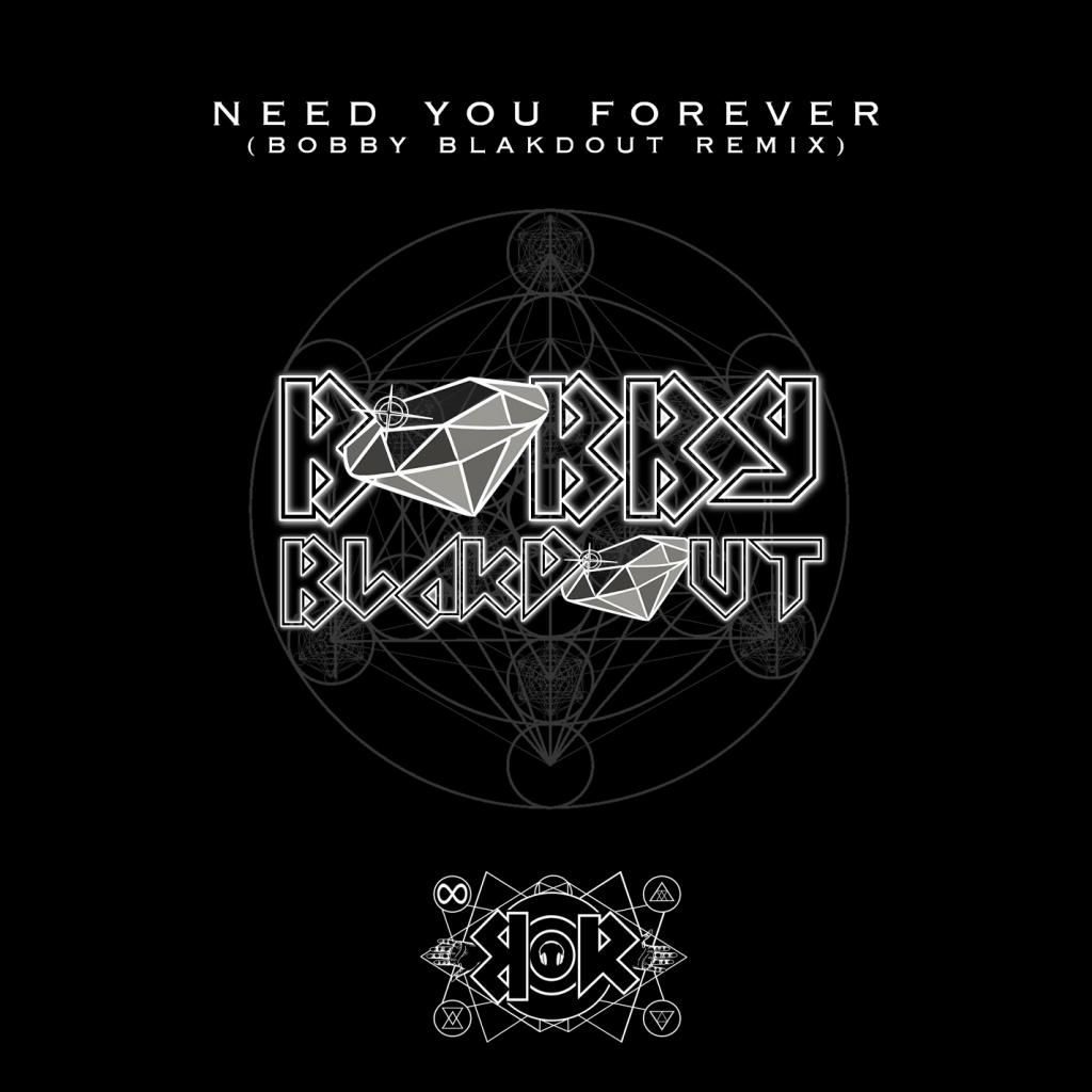 Need You Forever (Bobby Blakdout Remix)