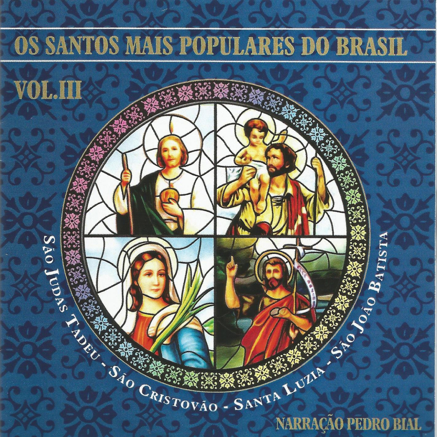 Os Santos Mais Populares do Mundo, Vol. 3 (São Judas Tadeu, São Cristovão, Santa Luzia, São João Batista)