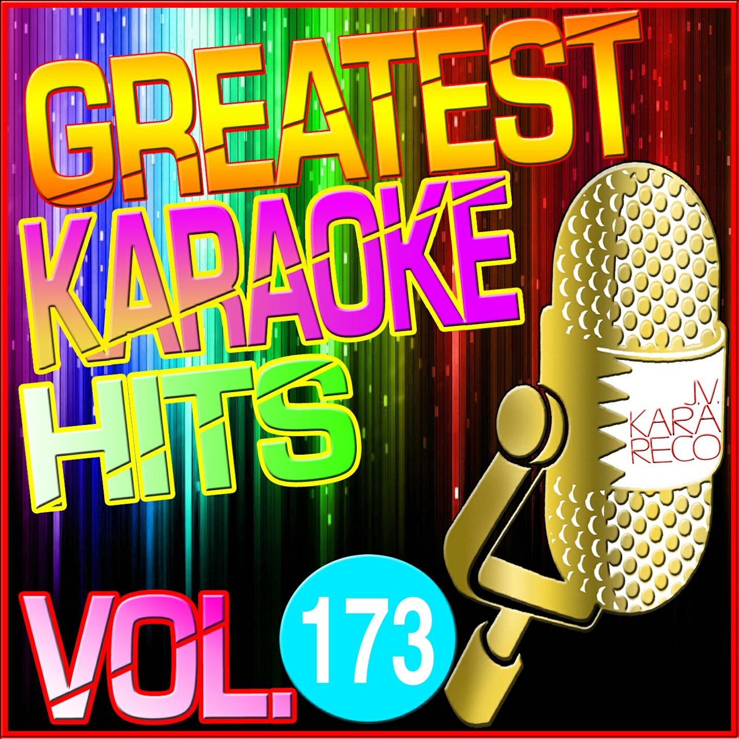 Greatest Karaoke Hits, Vol. 173 (Karaoke Version)