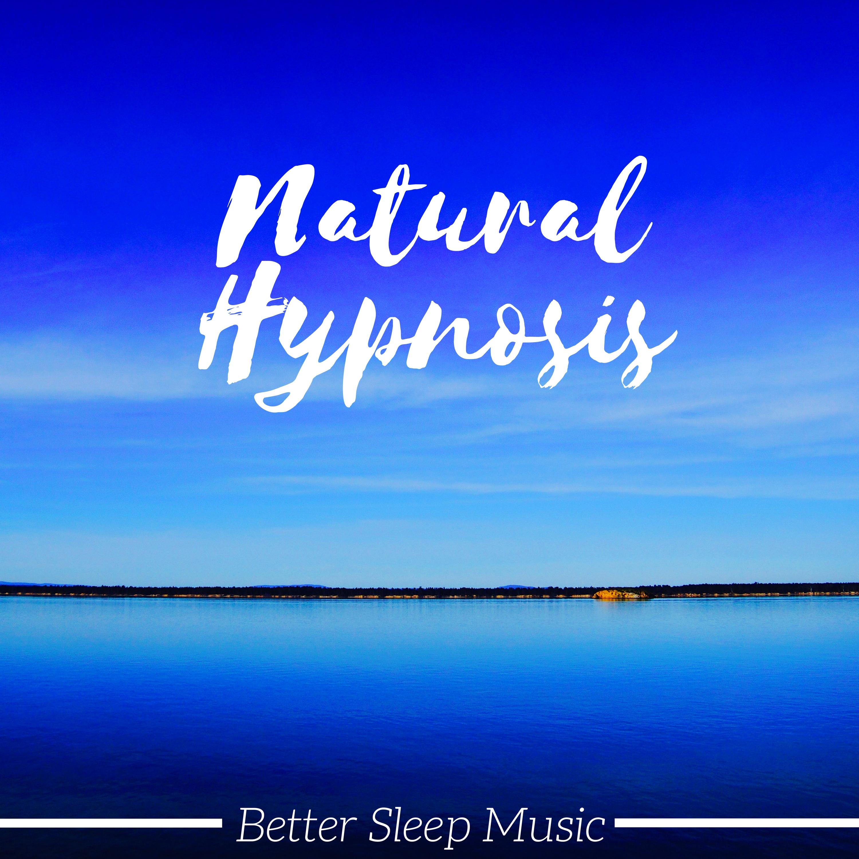 Natural Hypnosis: Better Sleep Music, Lucid Dreaming Songs, Mind Body Balancing Experience, Tranquil Music to Reduce Stress