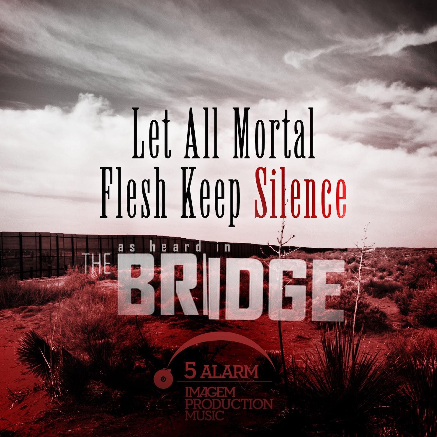 Let All Mortal Flesh Keep Silence (As Heard In "The Bridge")