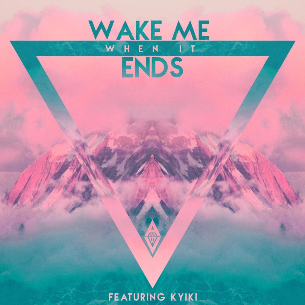 Wake Me When It Ends (feat. Kyiki)