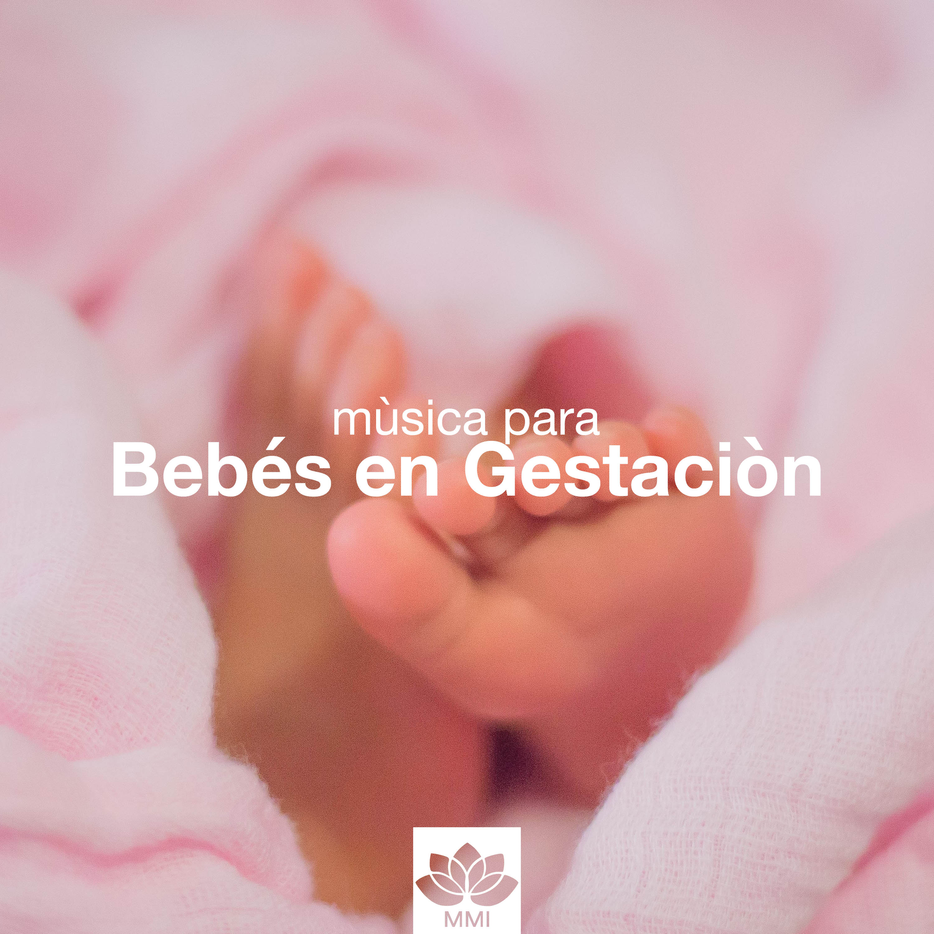 Mùsica para Bebes en Gestaciòn, Música Relajante para el Embarazo, Mùsica Tranquila para Mamà y Bebè