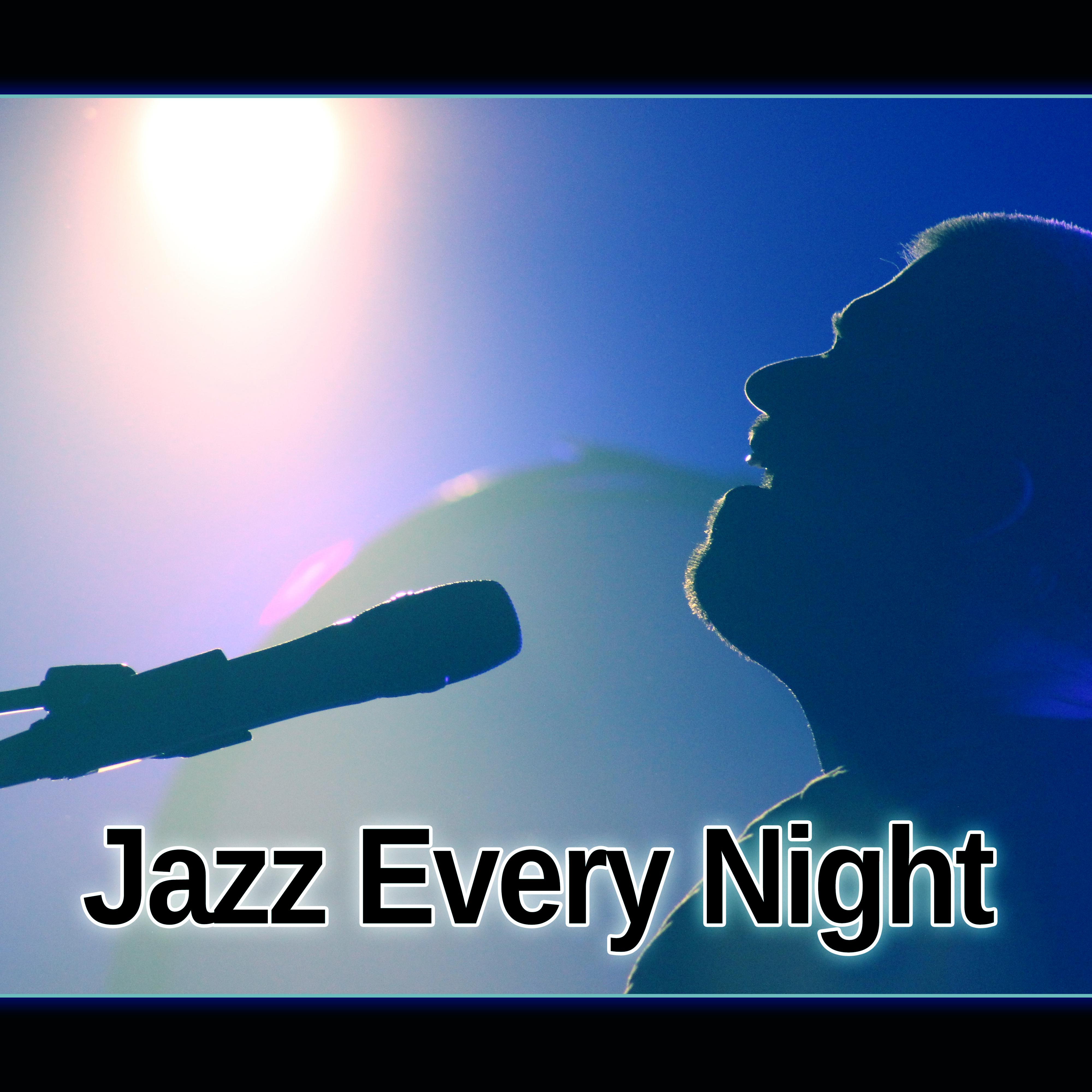 Jazz Every Night – Melow Sounds of Jazz for Jazz Night Club & Bar, Ambient Instrumental Piano, Moody Jazz Easy Listening