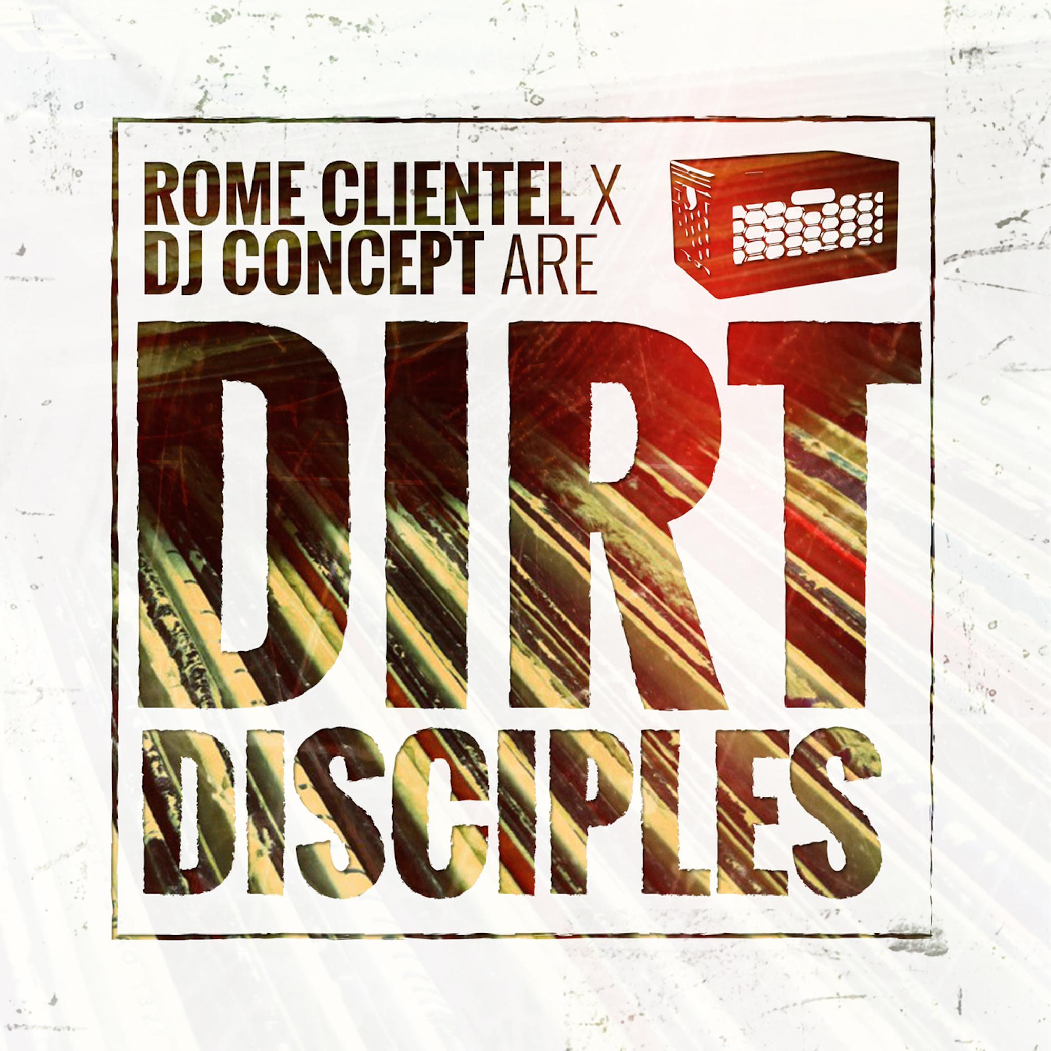 Rome Clientel X DJ Concept Dirt Disciples (Bonus Edition)