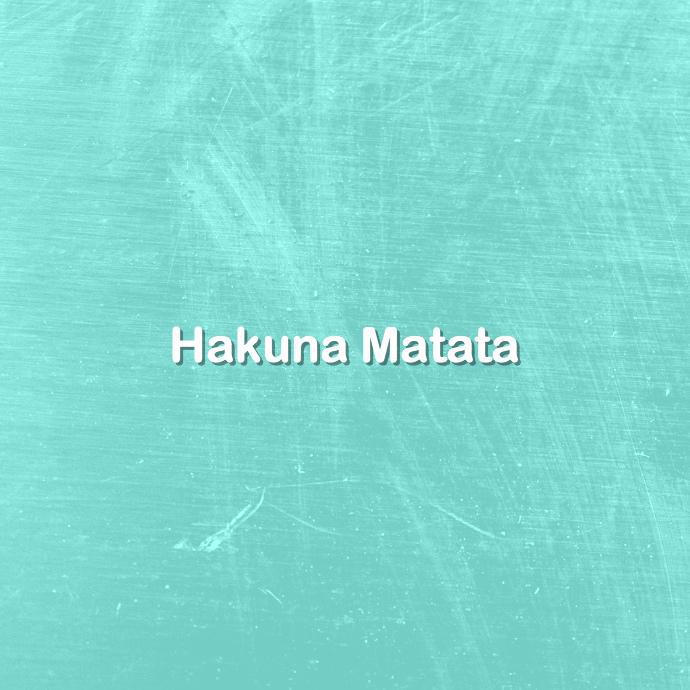 Hakuna Matata