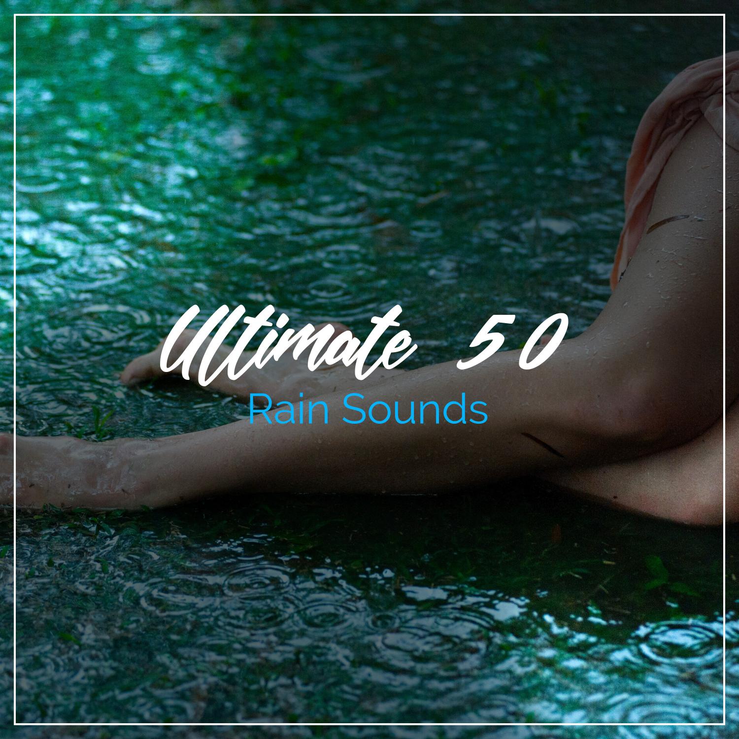 Ultimate 50 Track Rain & Nature Album