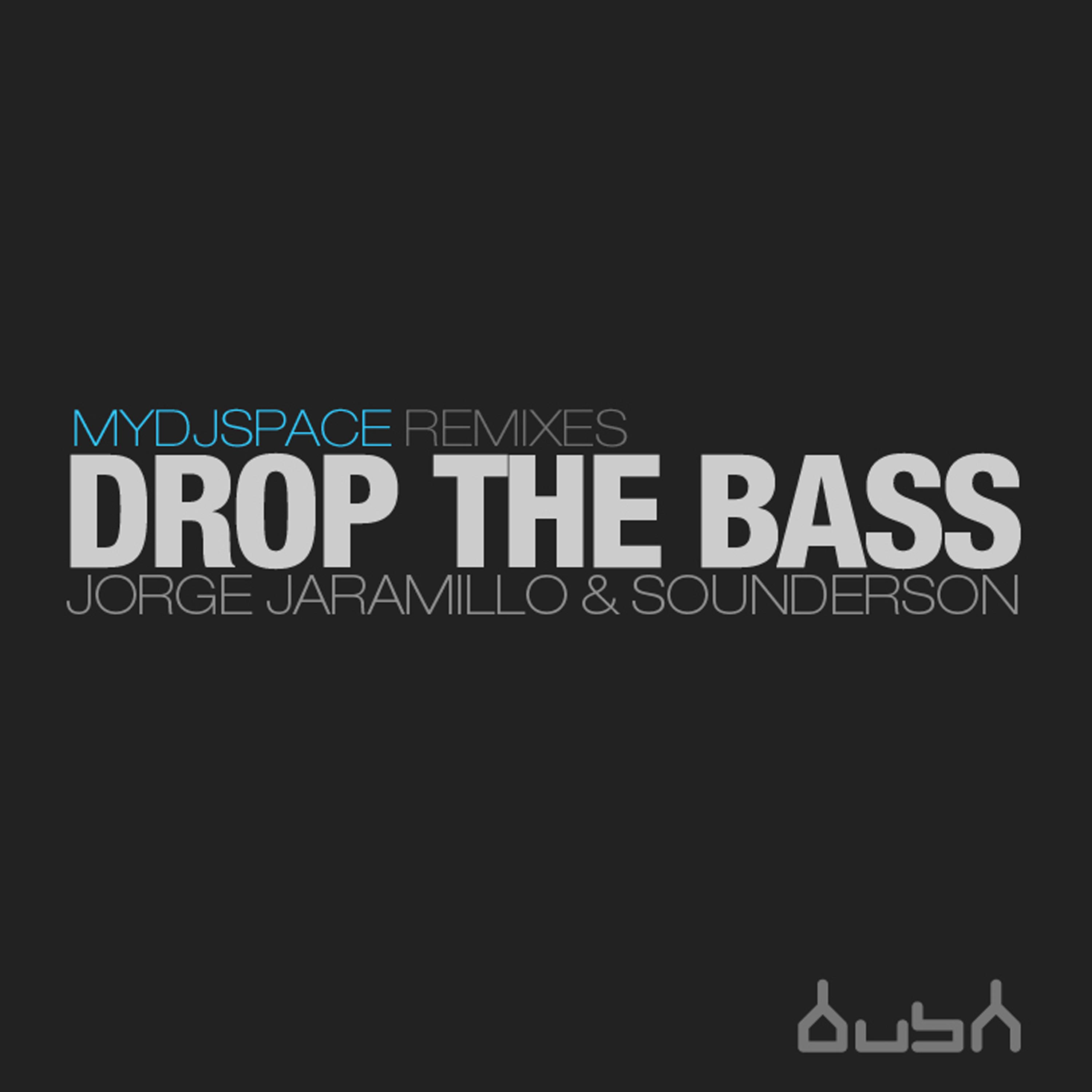 Drop the Bass (MyDJSpace Remixes)