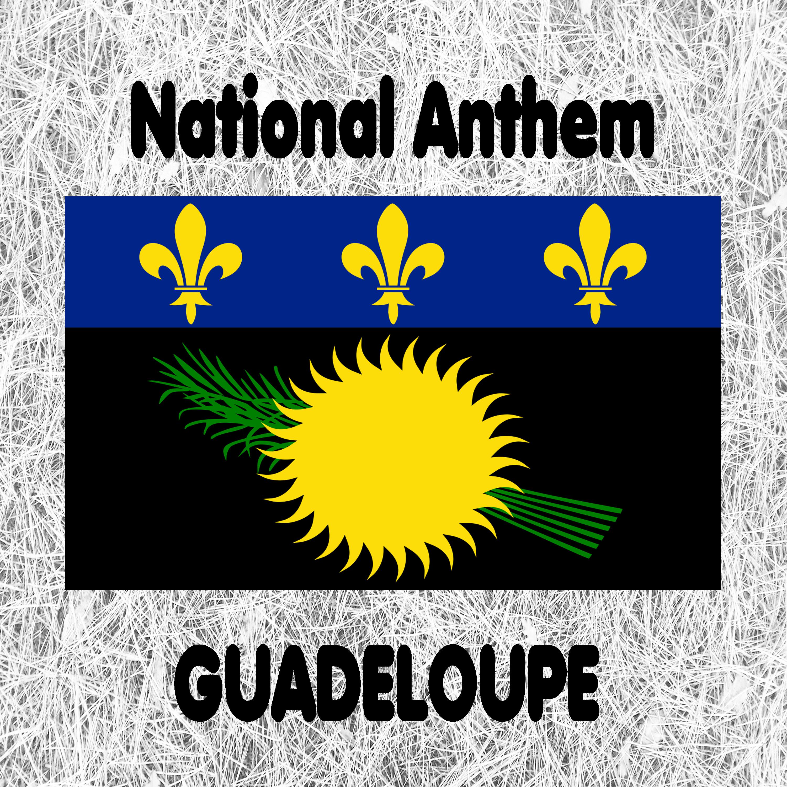 Guadeloupe - La marseillaise - Chant de guerre pour l’Armée du Rhin - National Anthem (The Song of Marseille - War Song for the Rhine Army)