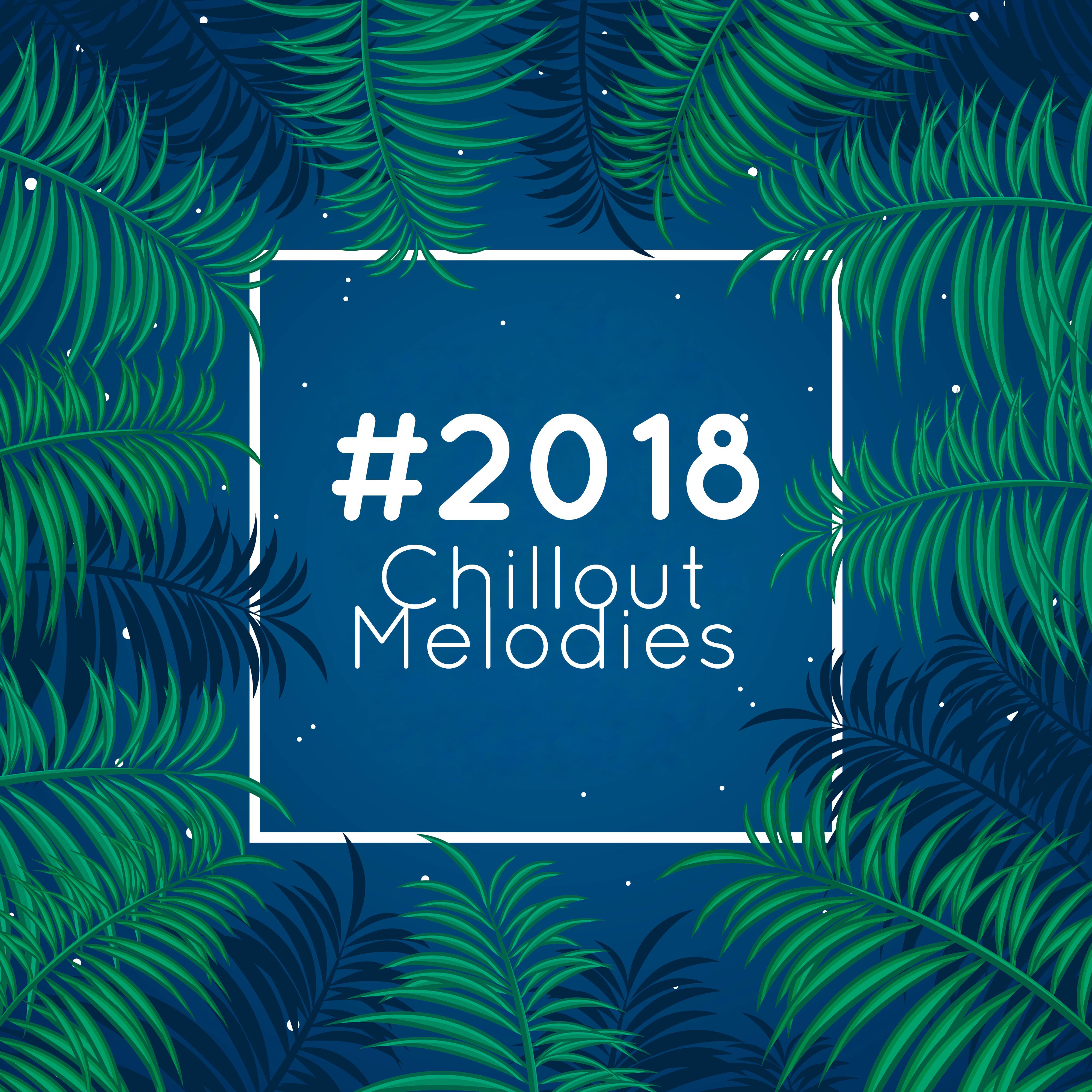 #2018 Chillout Melodies