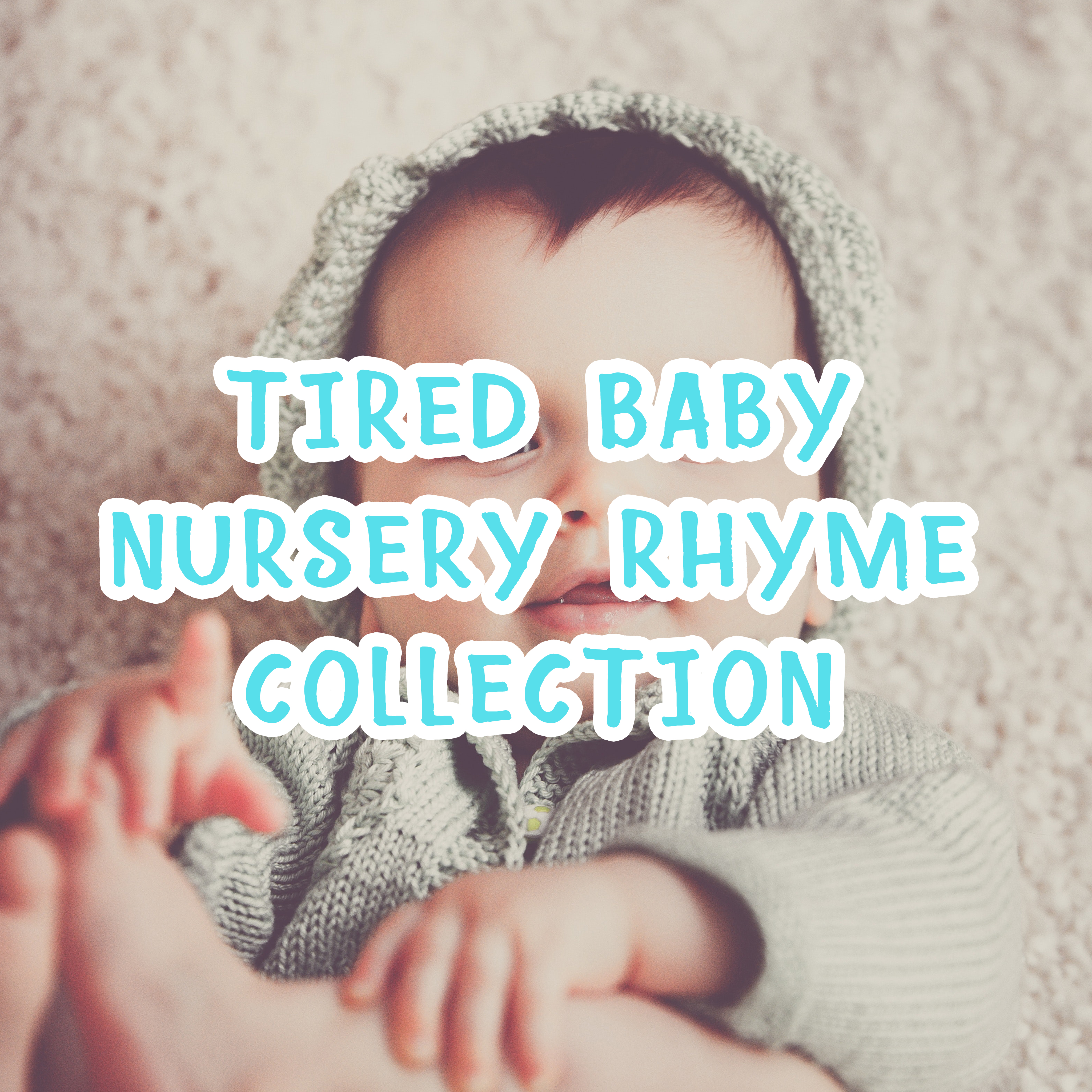 2018 A Tired Baby Nursery Rhyme Collection