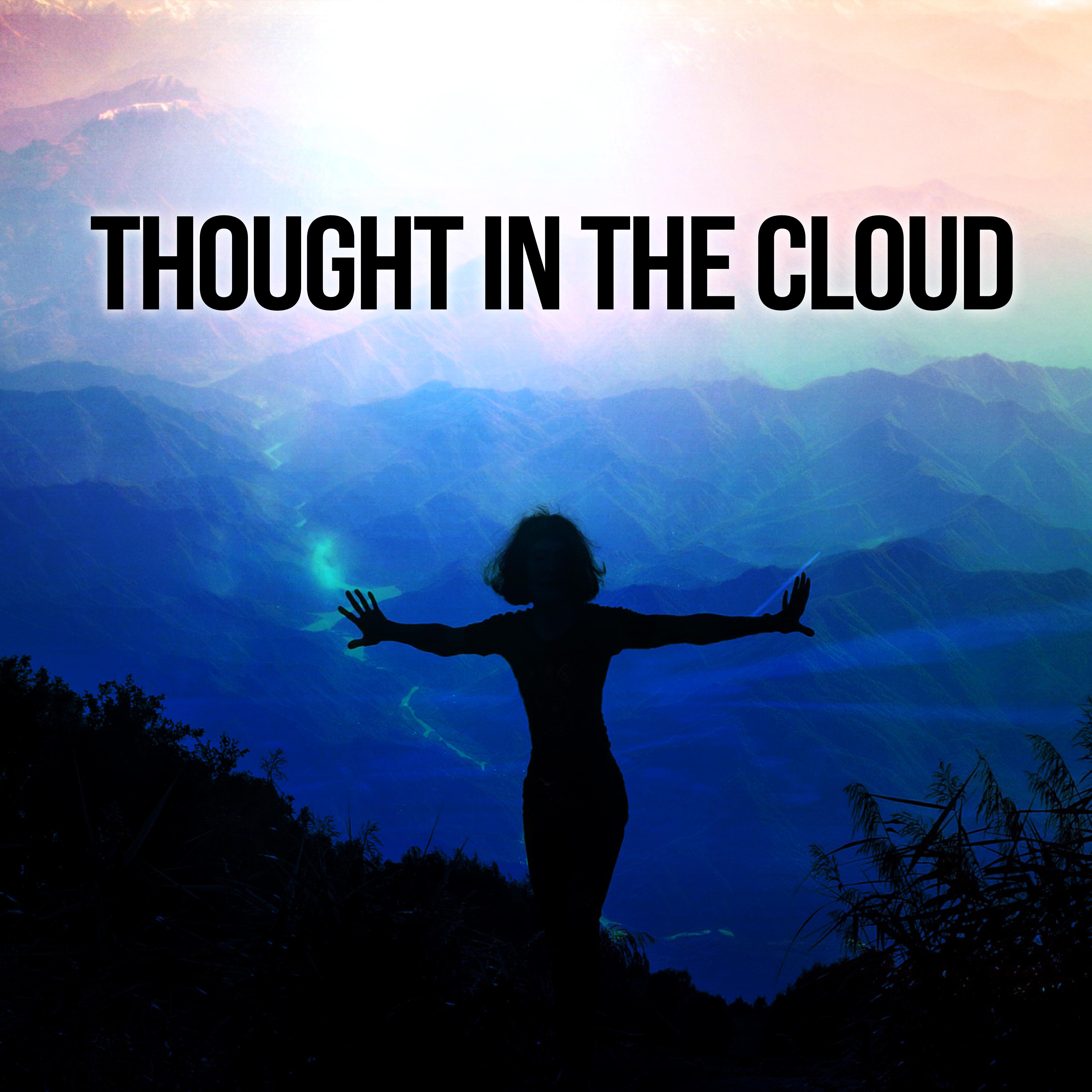 Thought in the Cloud – Thinking, Reflection, Meditation about Life