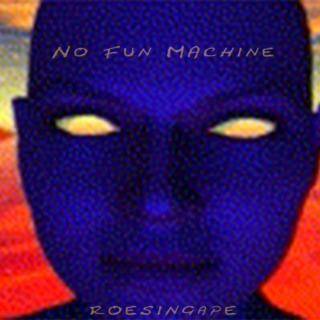 No Fun Machine