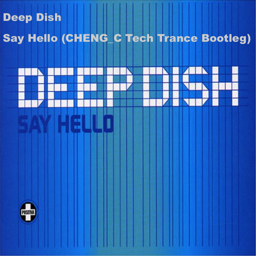 Say Hello (CHENG_C Tech Trance Bootleg)