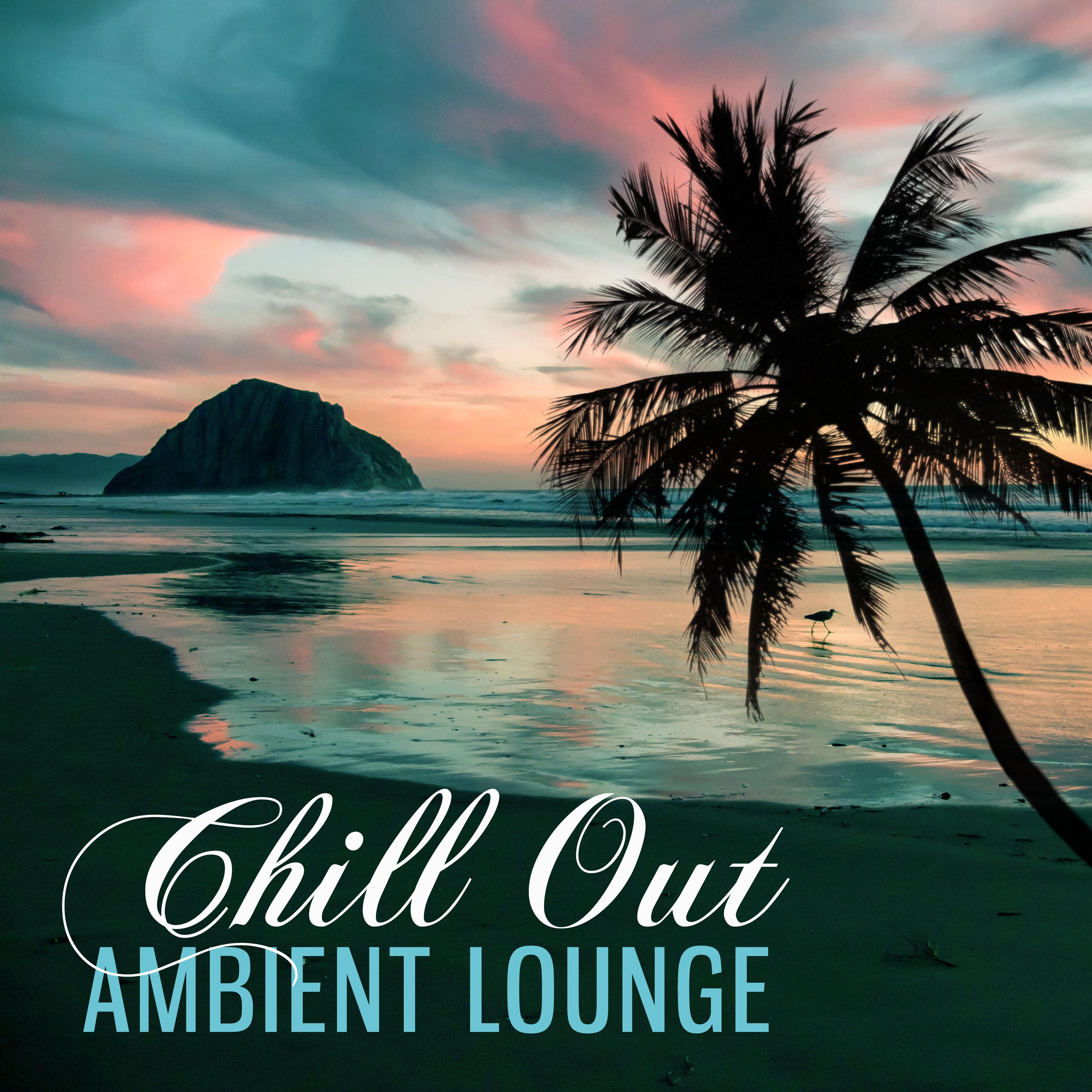 Chill Out Ambient Lounge – Calm Your Spirit, Chillout Music to Rest, Soft Sounds for Relaxation, Sweet Chill Music