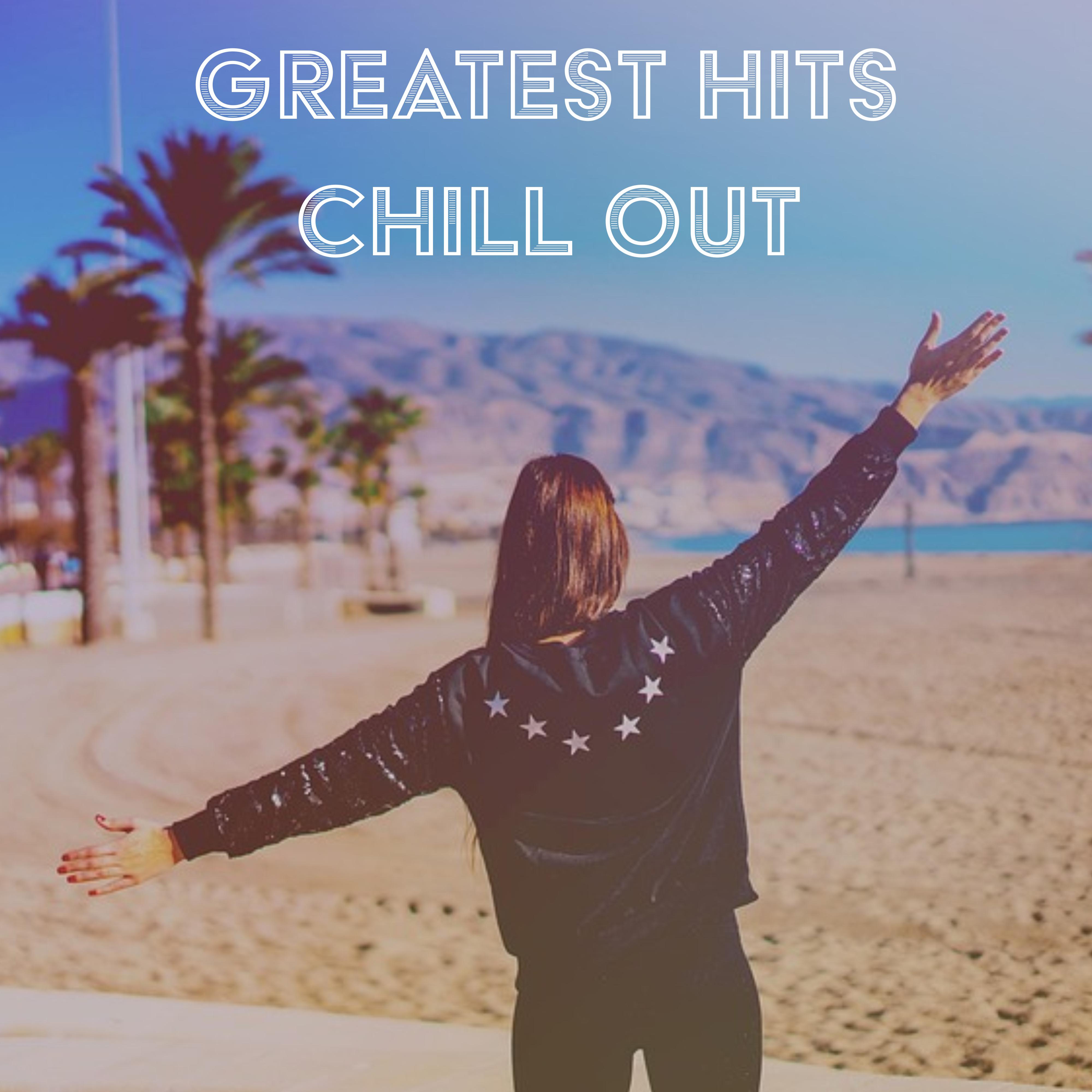 Greatest Hits Chill Out – Pure Chill Out Music, Electronic Lounge, Relax Ibiza Chill, Beach Music, Chill Out Summer Music