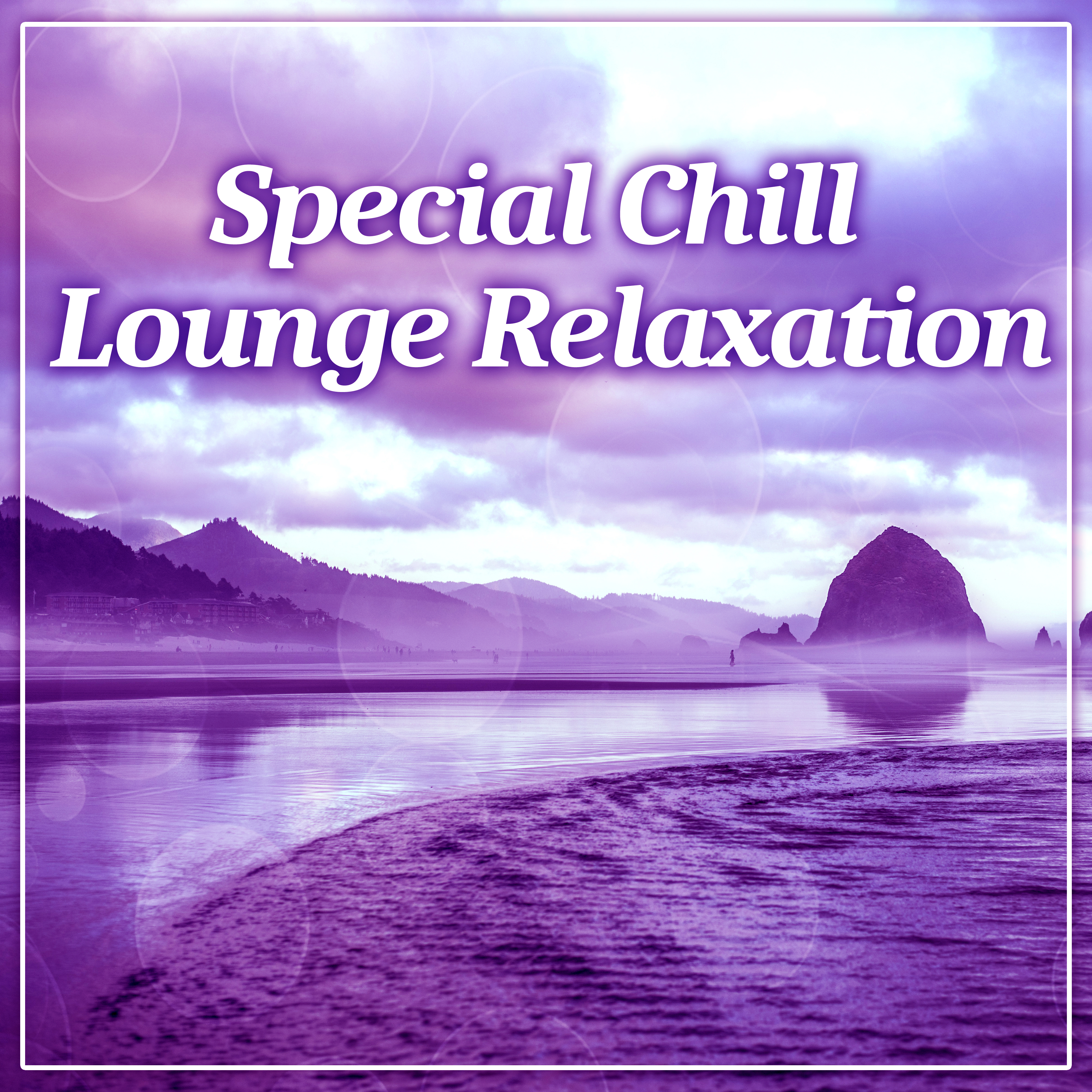 Special Chill – Lounge Relaxation