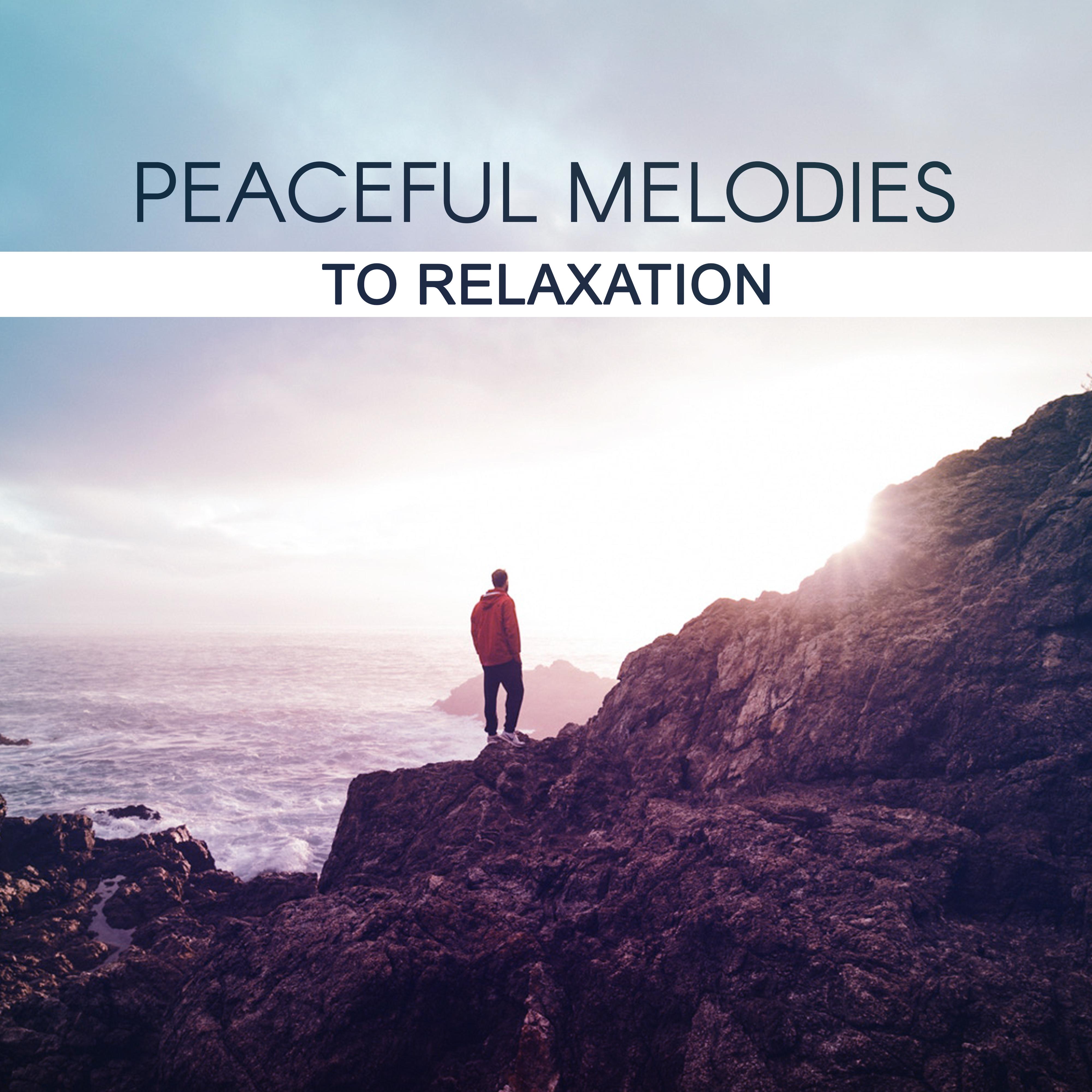 Peaceful Melodies to Relaxation