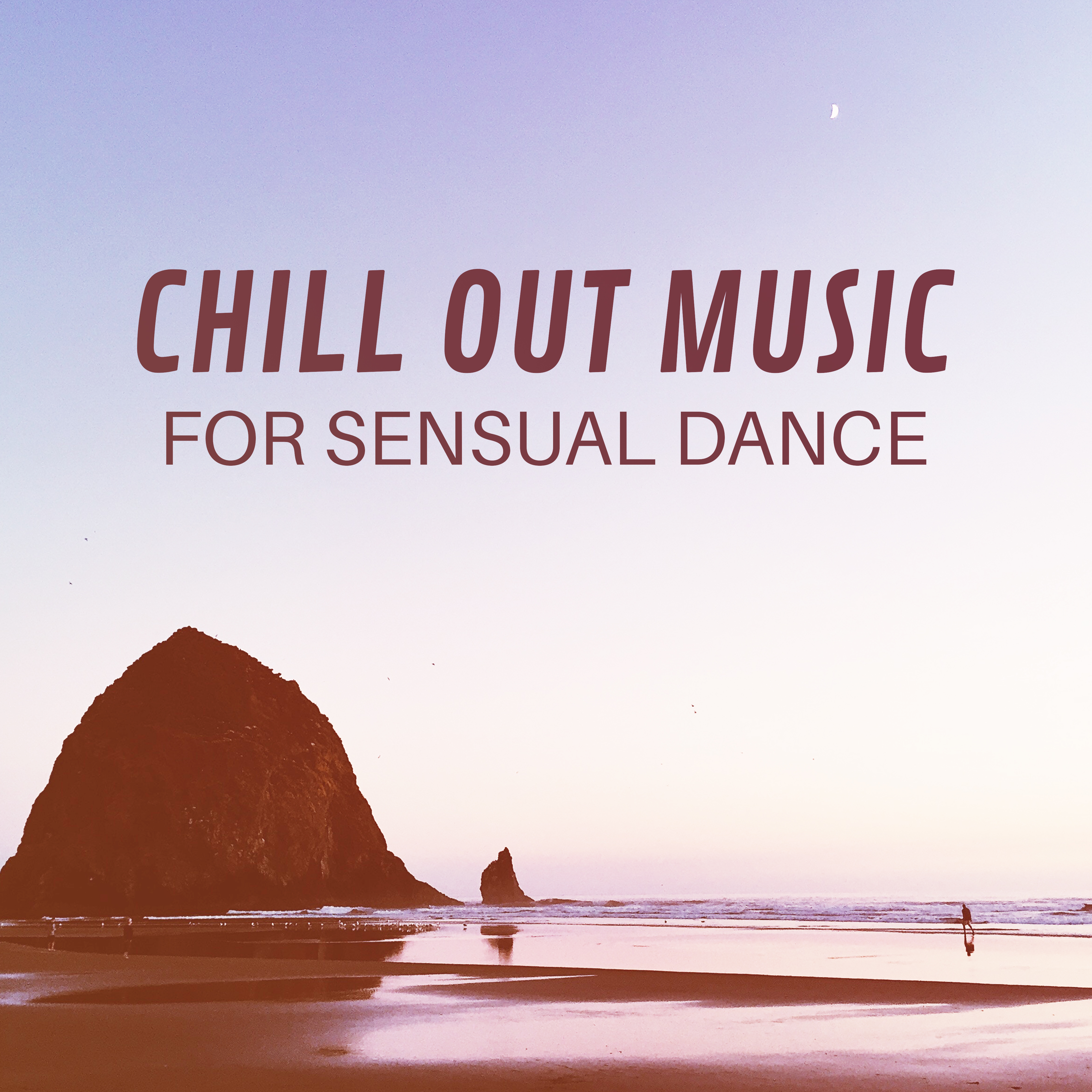 Chill Out Music for Sensual Dance