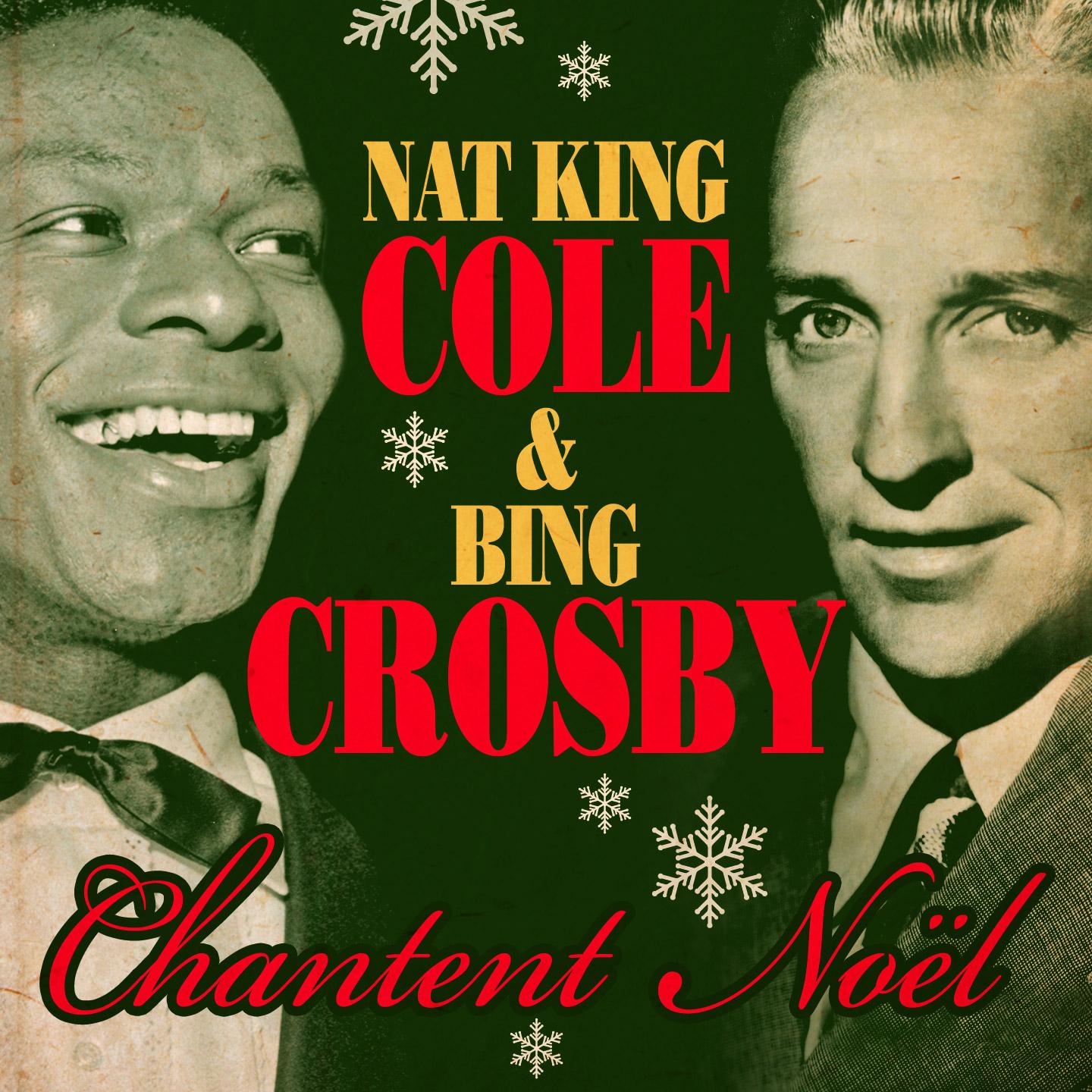 Nat King Cole & Bing Crosby Chantent Noël (Remastered)
