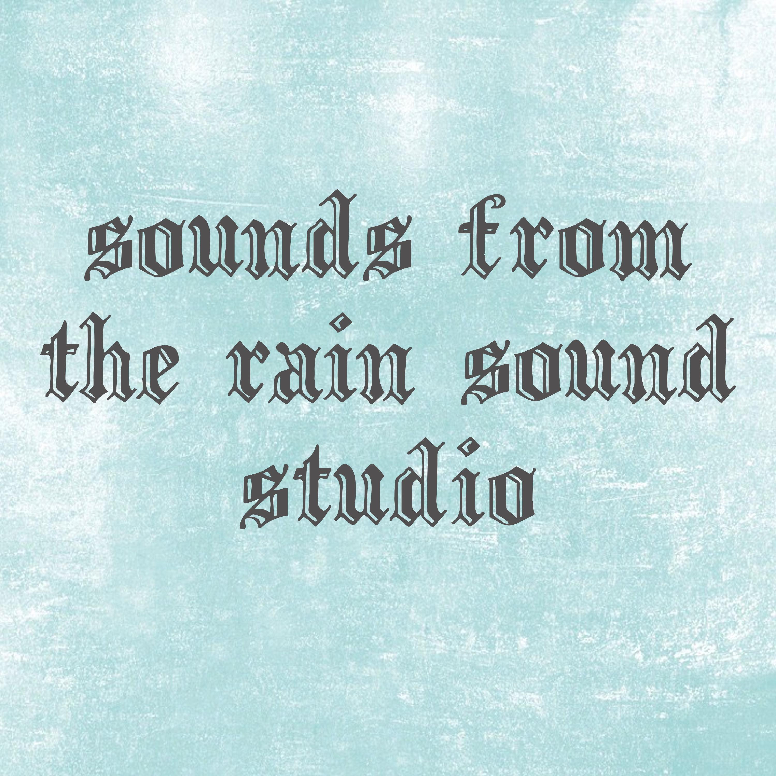 17 Sounds from the Rain Sound Studio