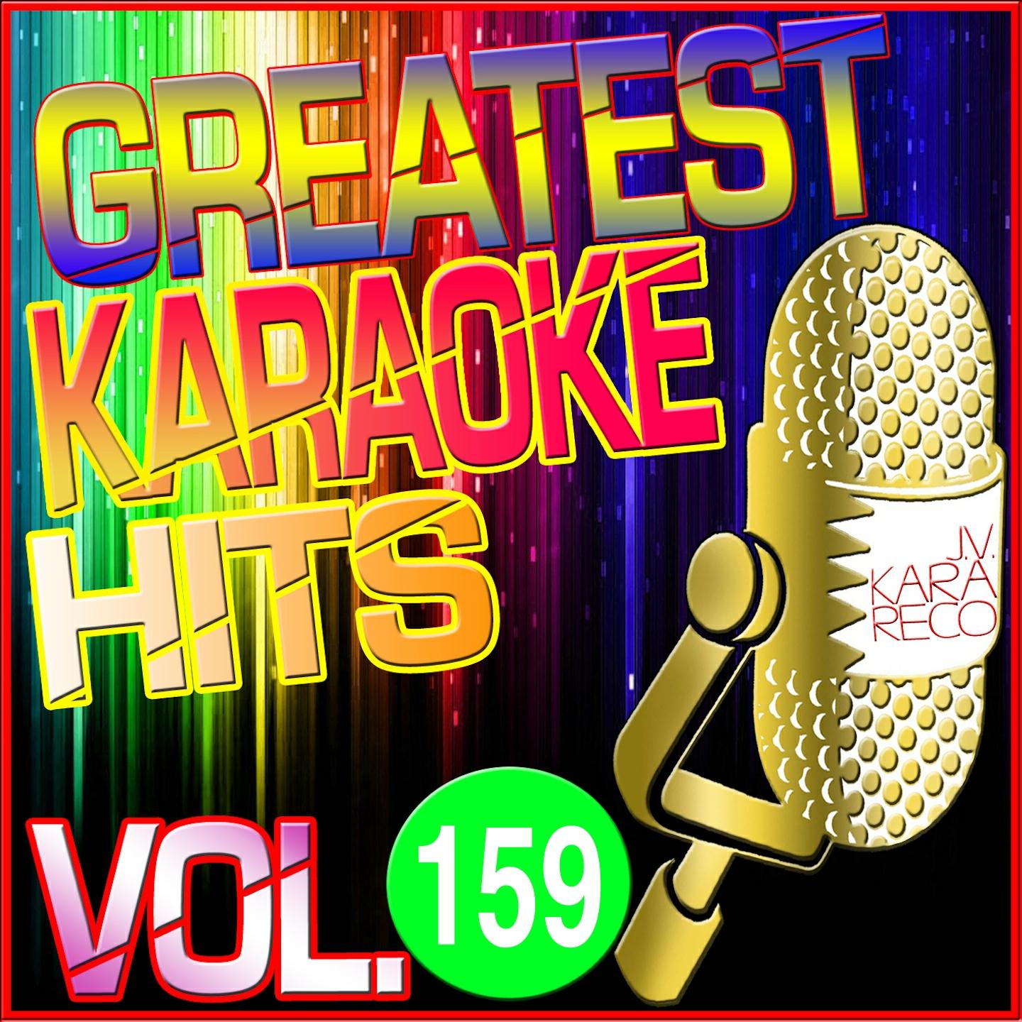 Greatest Karaoke Hits, Vol. 159 (Karaoke Version)