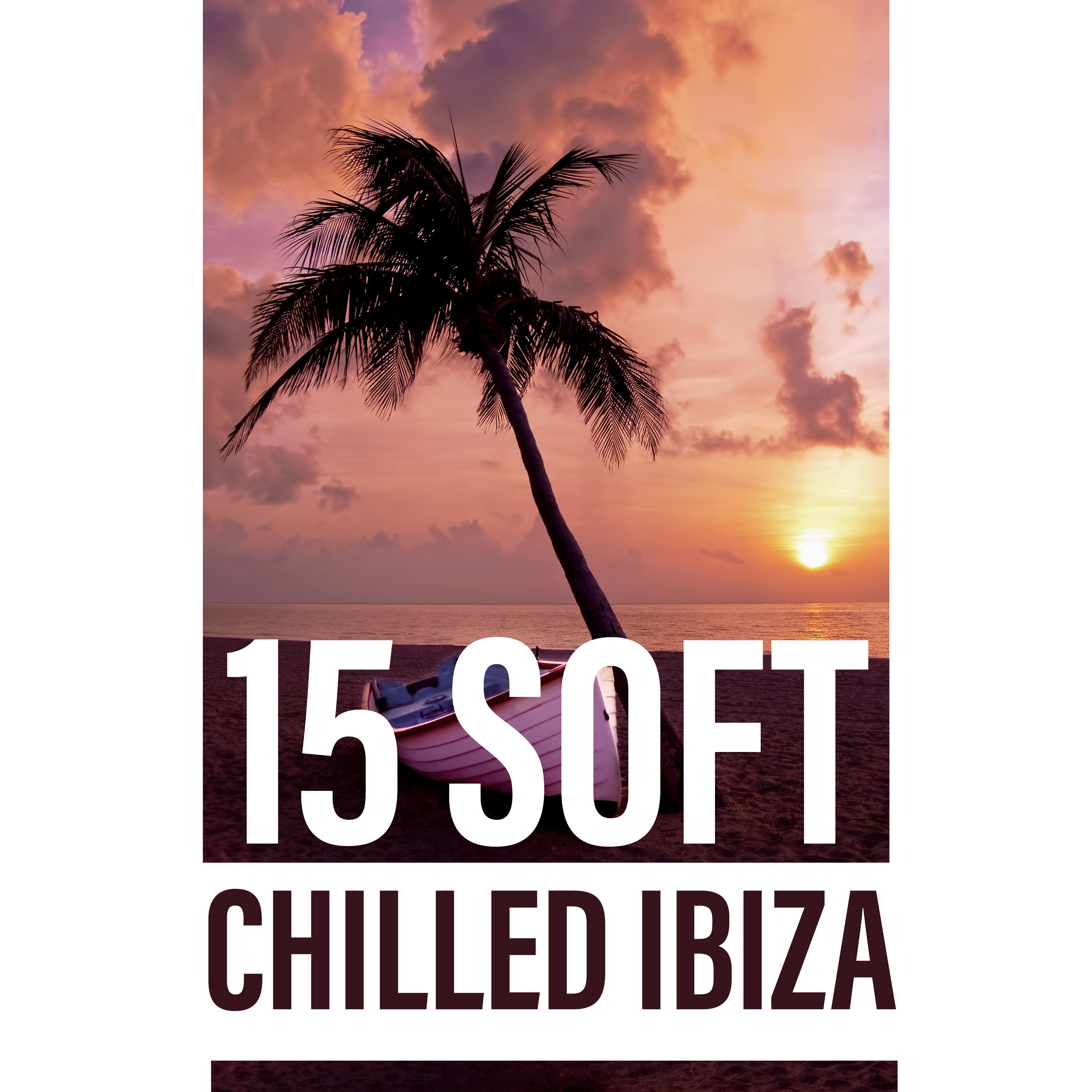 15 Soft Chilled Ibiza