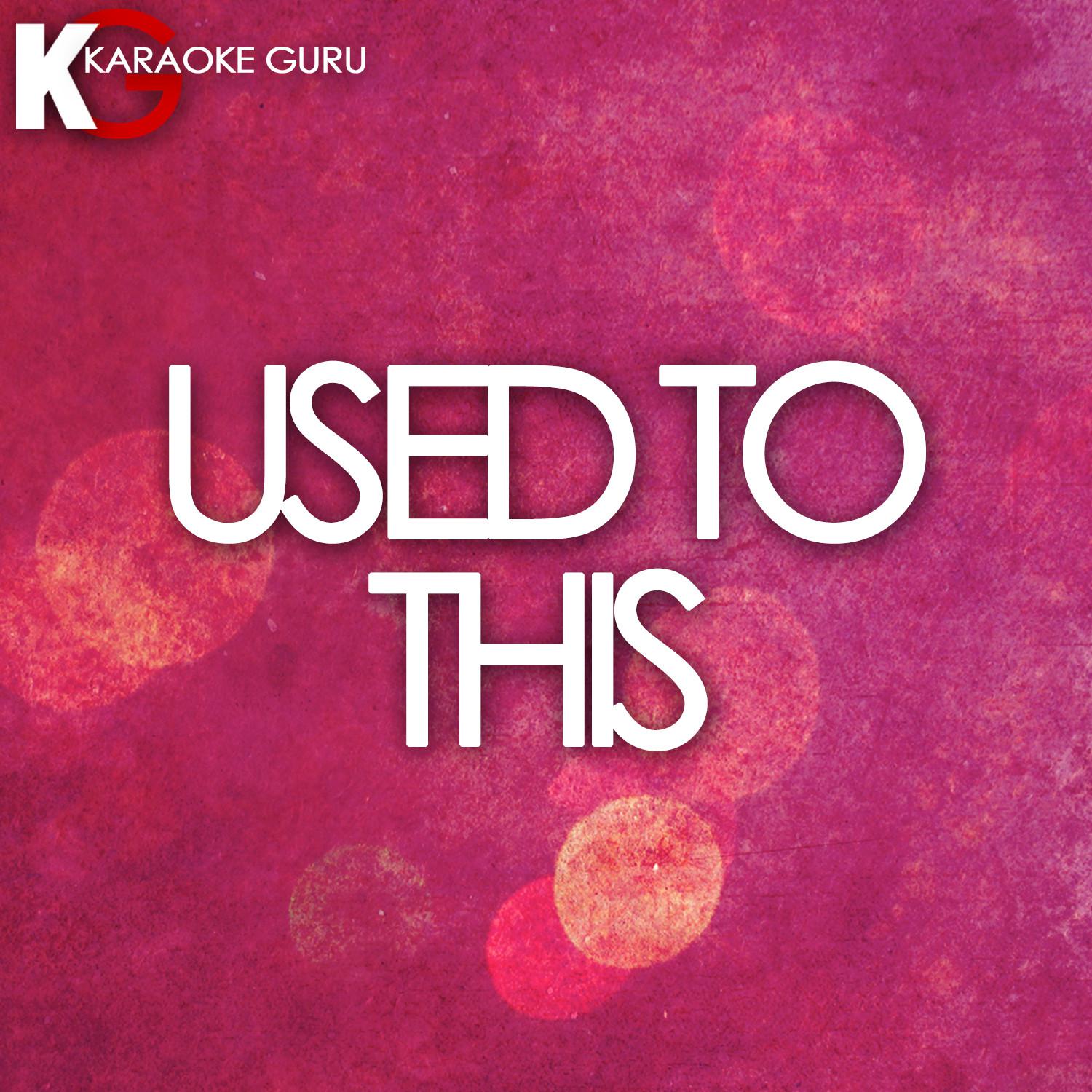 Used to This (Karaoke)